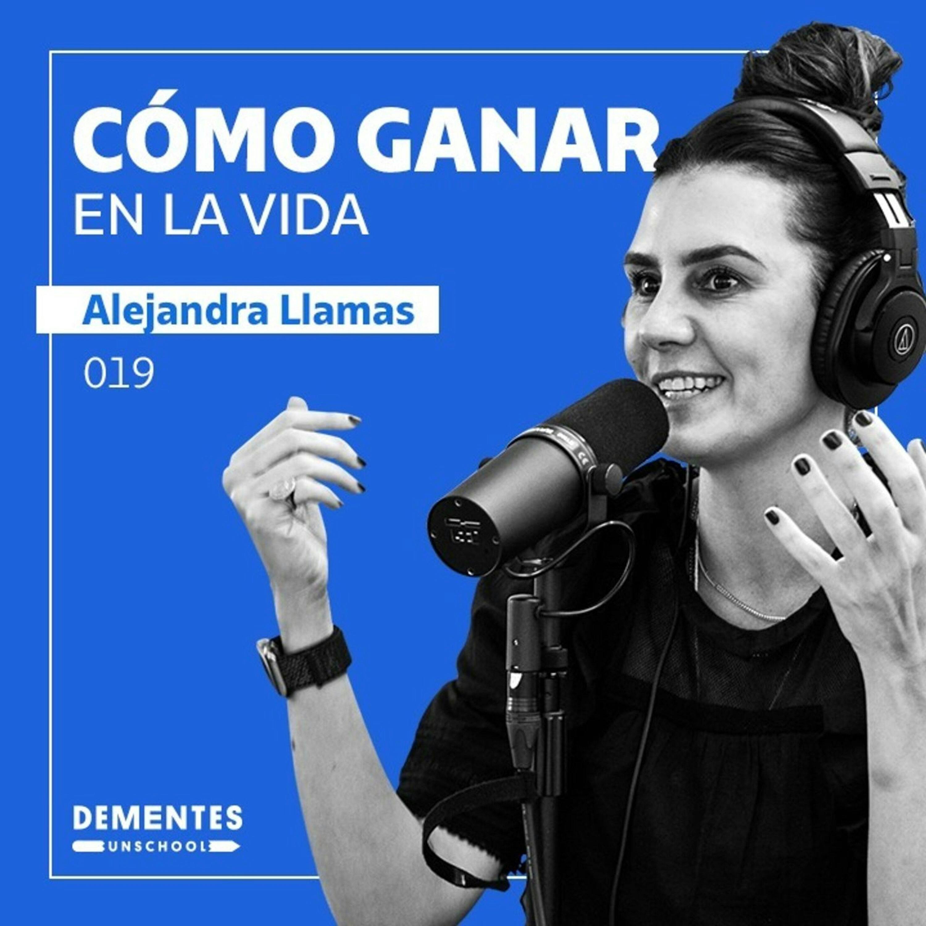 Cómo ganar en la vida | Alejandra Llamas | UNSCHOOL 019
