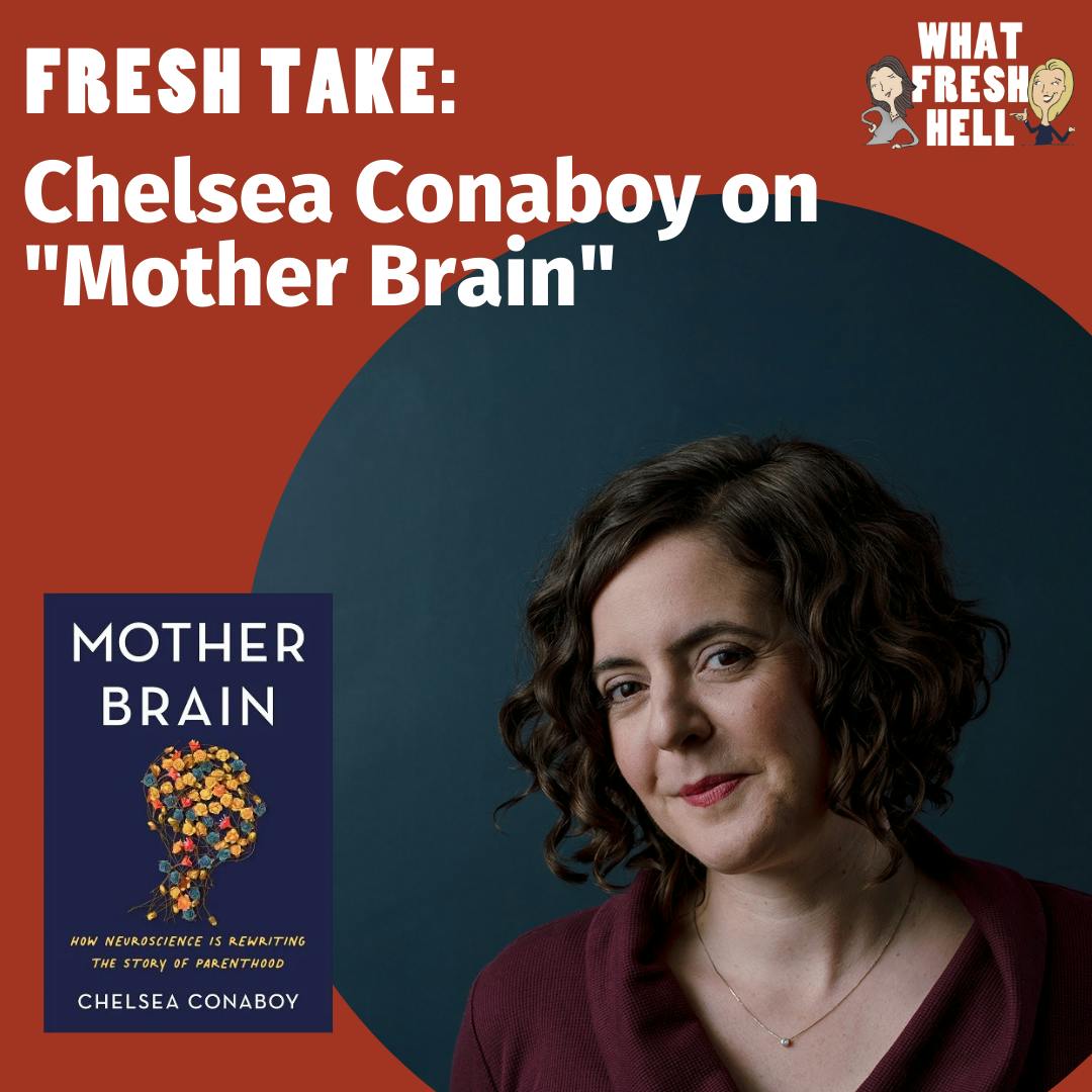Fresh Take: Chelsea Conaboy on "Mother Brain"