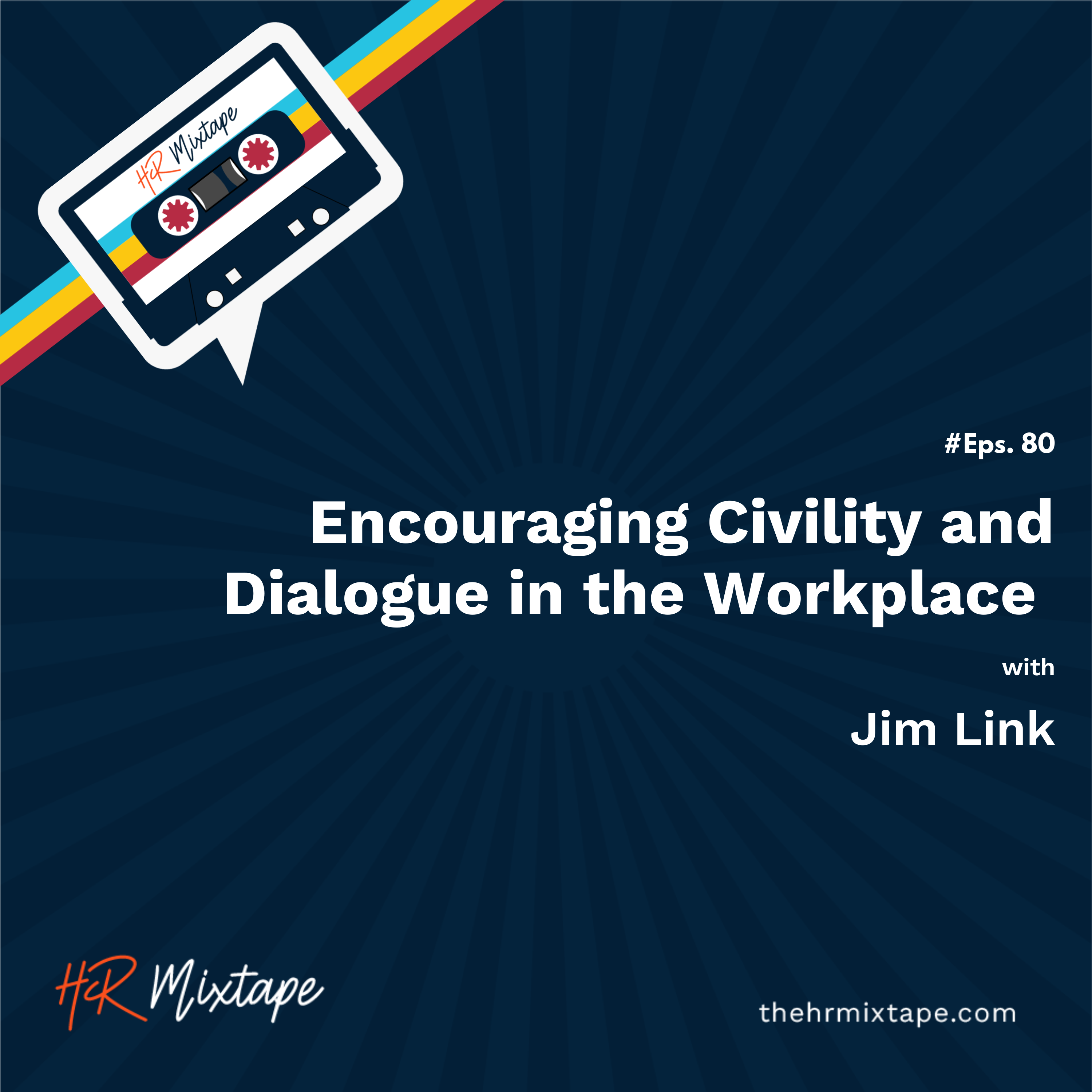 Encouraging Civility and Dialogue in the Workplace with Jim Link episode artwork