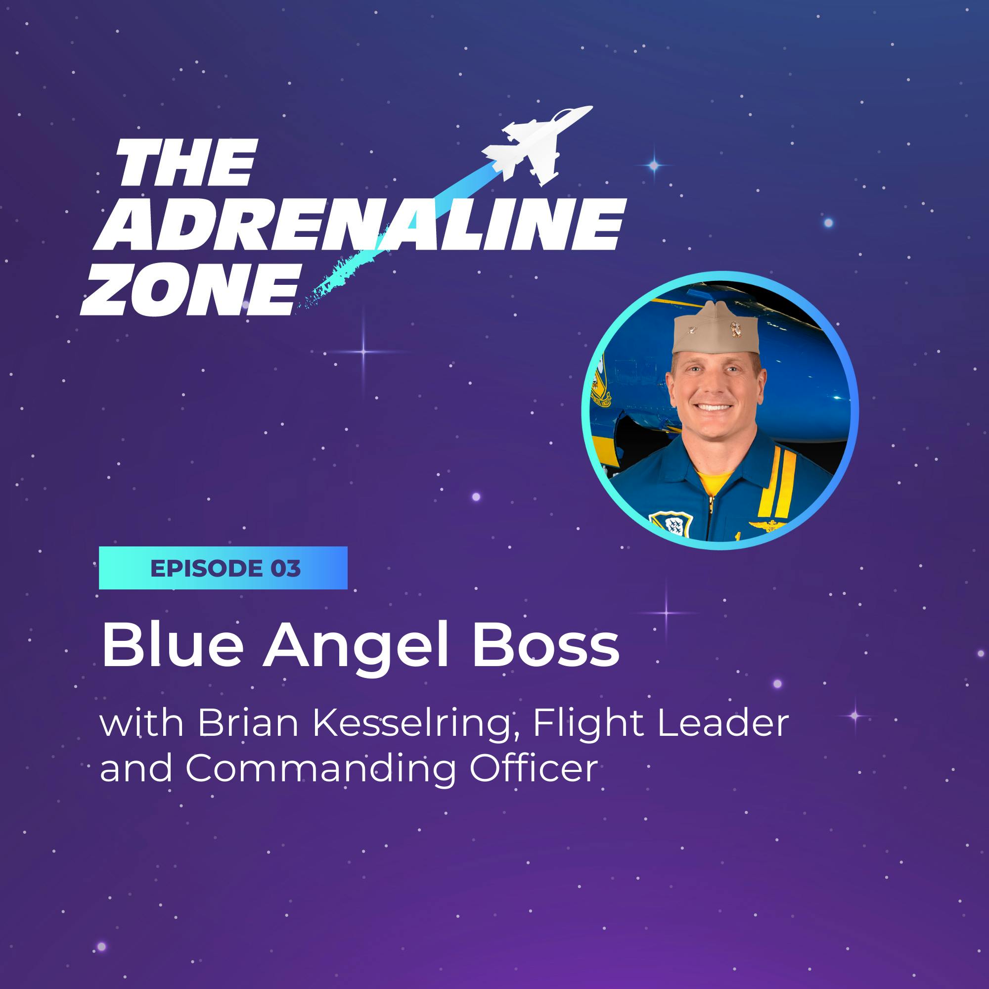 Blue Angel Boss with Brian C. Kesselring, Flight Leader & Commanding Officer
