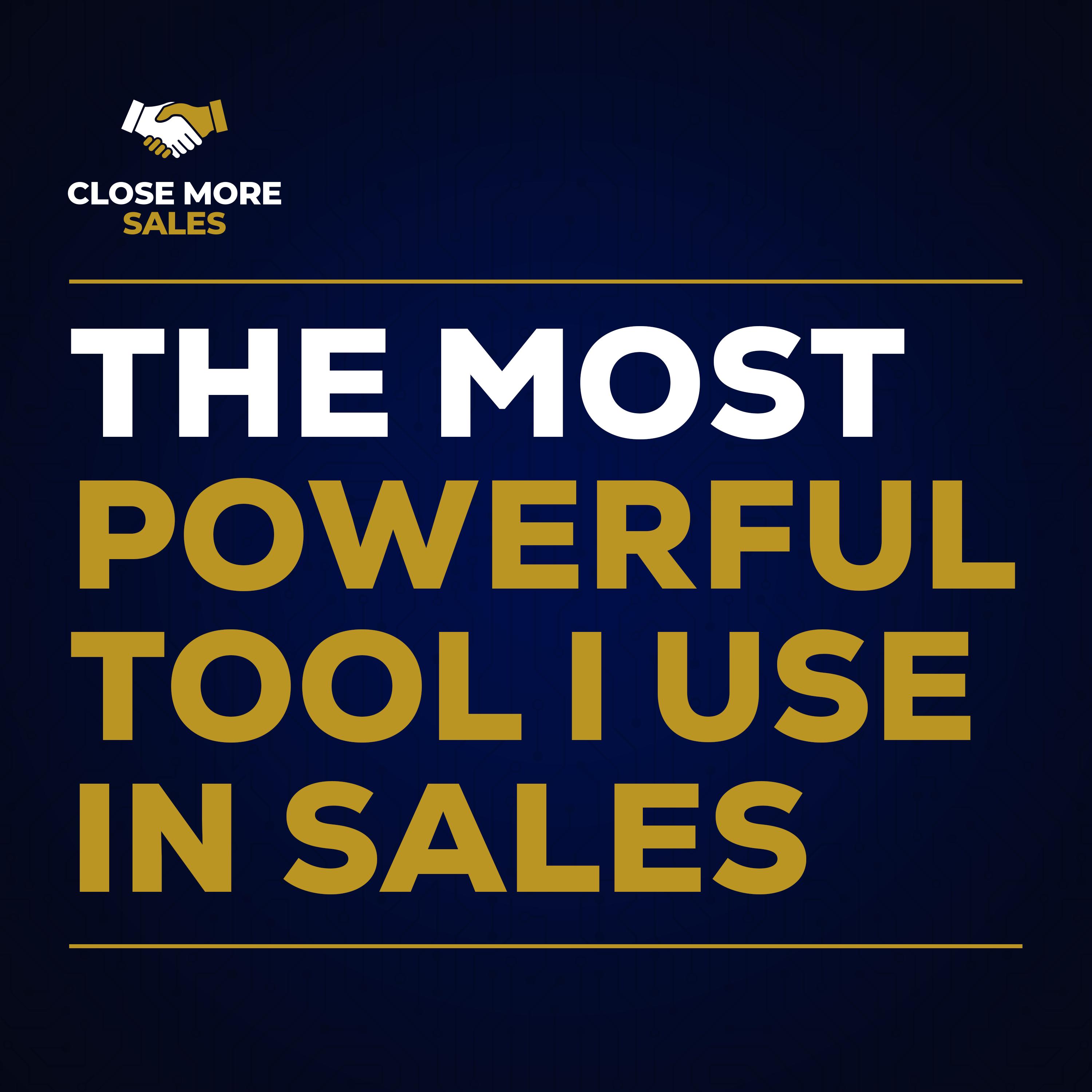The Most Powerful Tool I Use In Sales