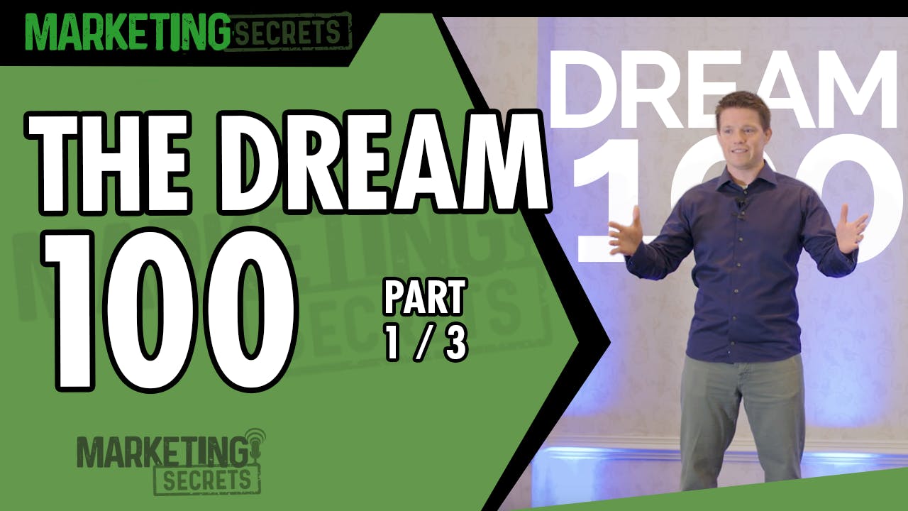 The Dream 100 (Part 1 of 3)