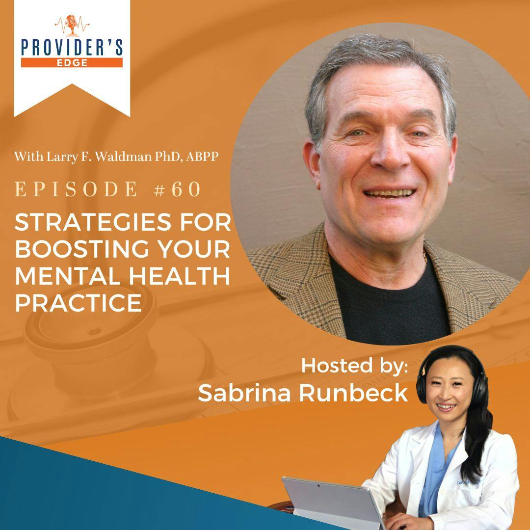 Strategies for Boosting Your Mental Health Practice: Insights from Dr. Larry Waldman Ep. 60