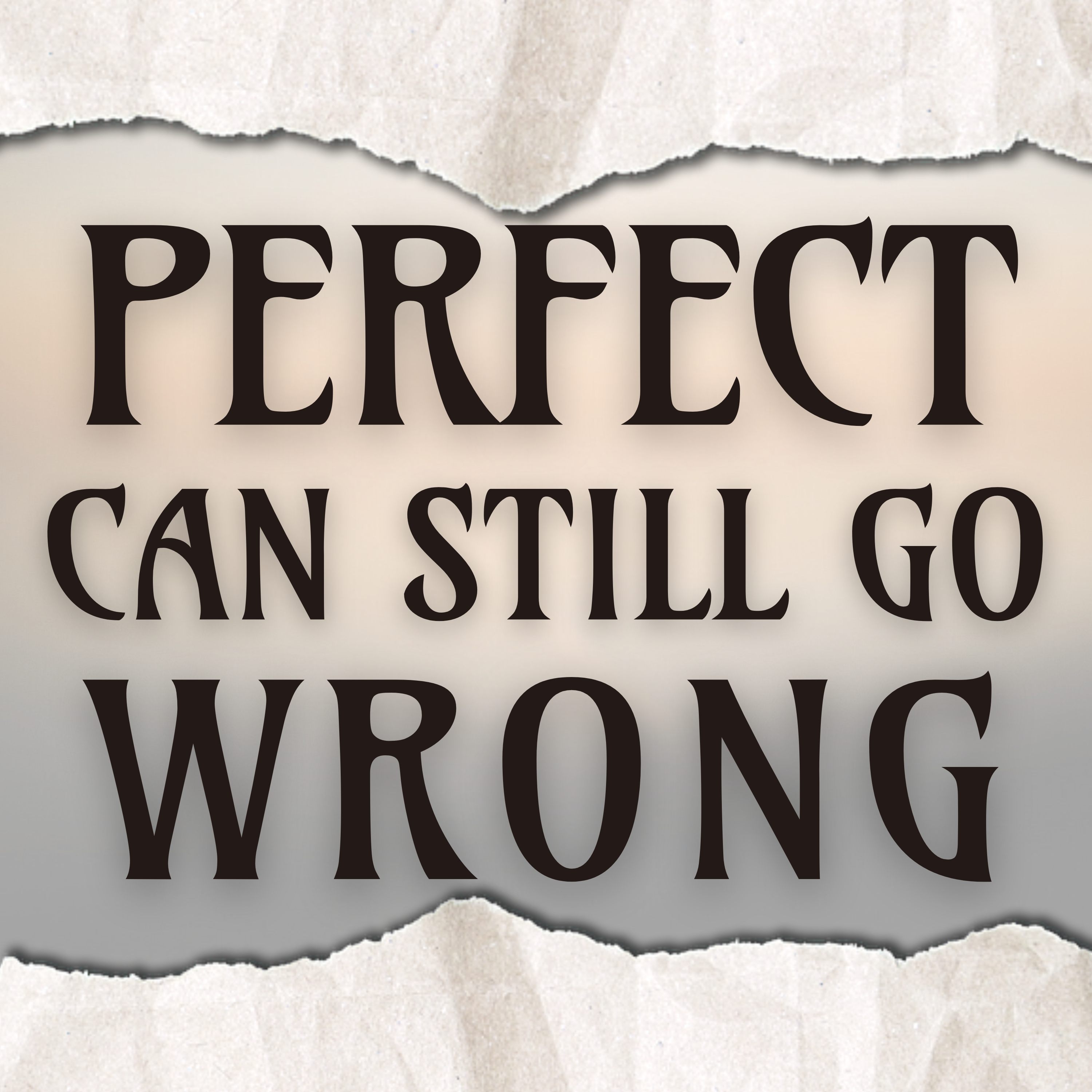 It Can All Be Perfect and Still Go Wrong
