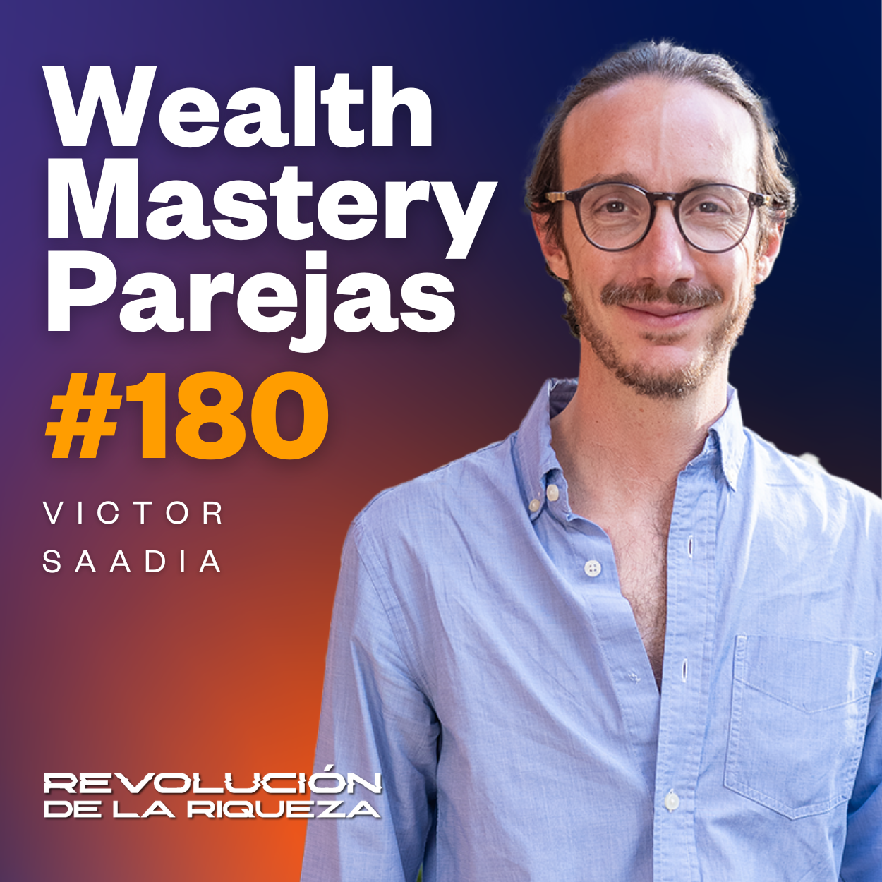 180. Wealth Mastery Parejas con Victor Saadia episode artwork