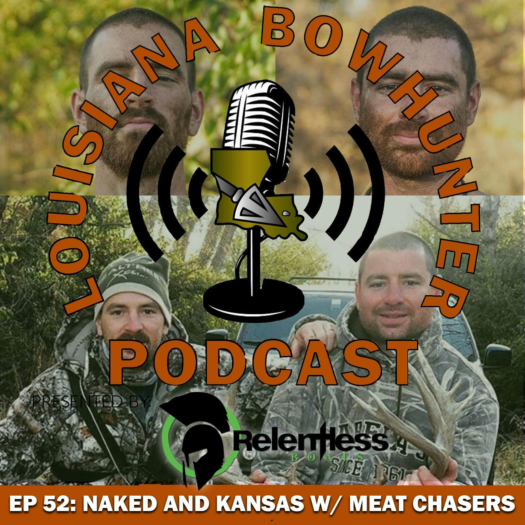 Episode 52: Naked and Kansas with Meat Chasers