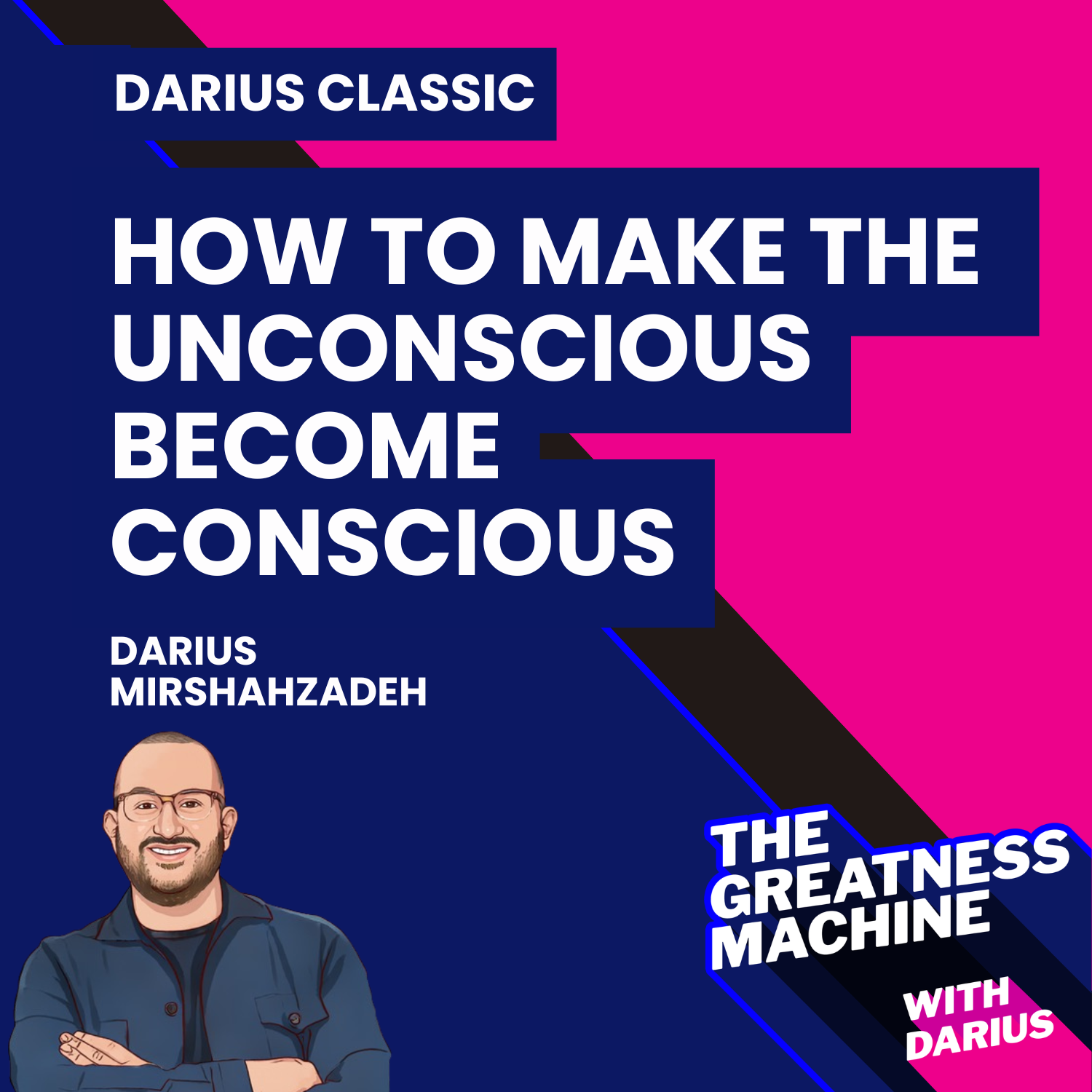 Darius Classic | How to Make the Unconscious Become Conscious episode artwork