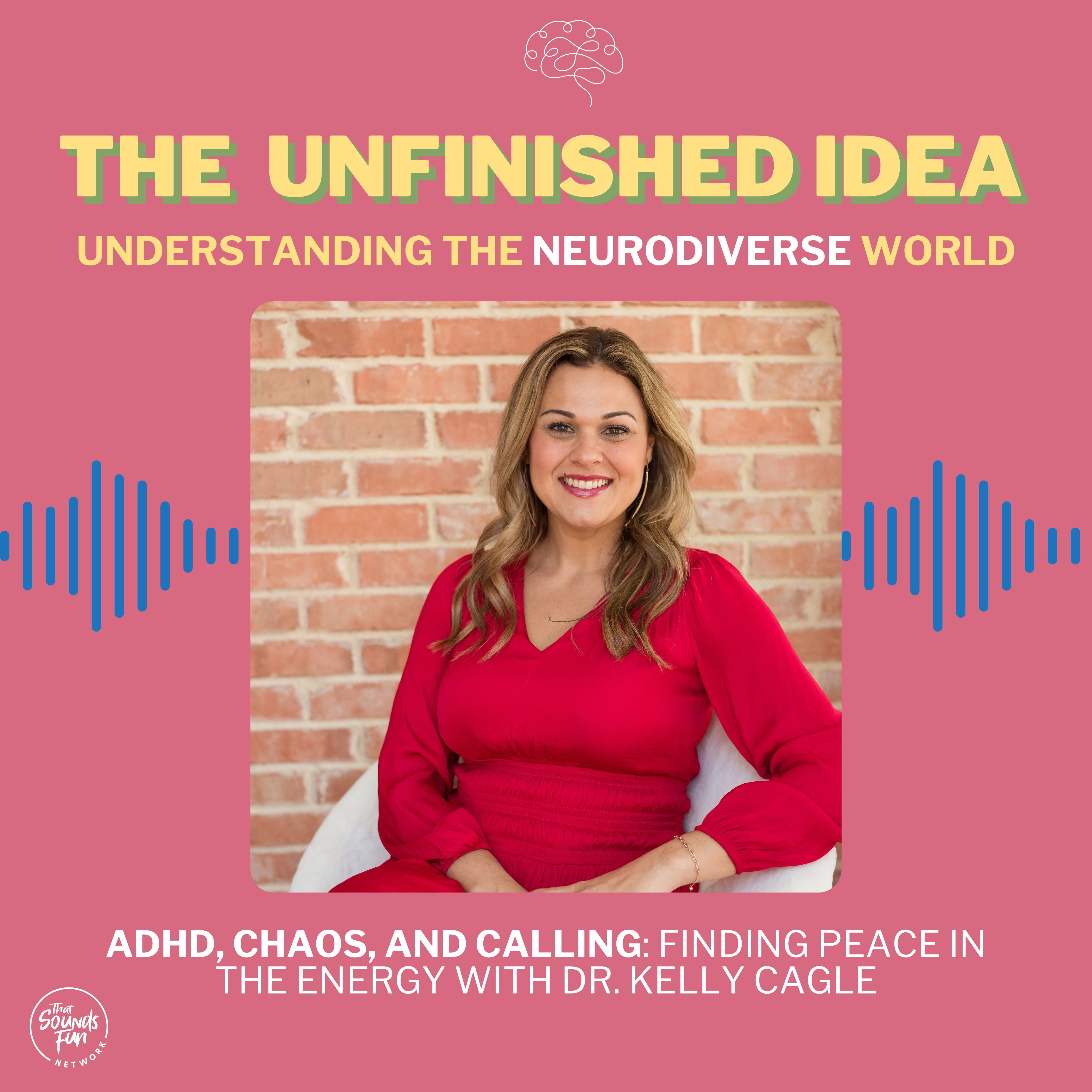 ADHD, Chaos, and Calling: Finding Peace in the Energy with Dr. Kelly Cagle episode artwork