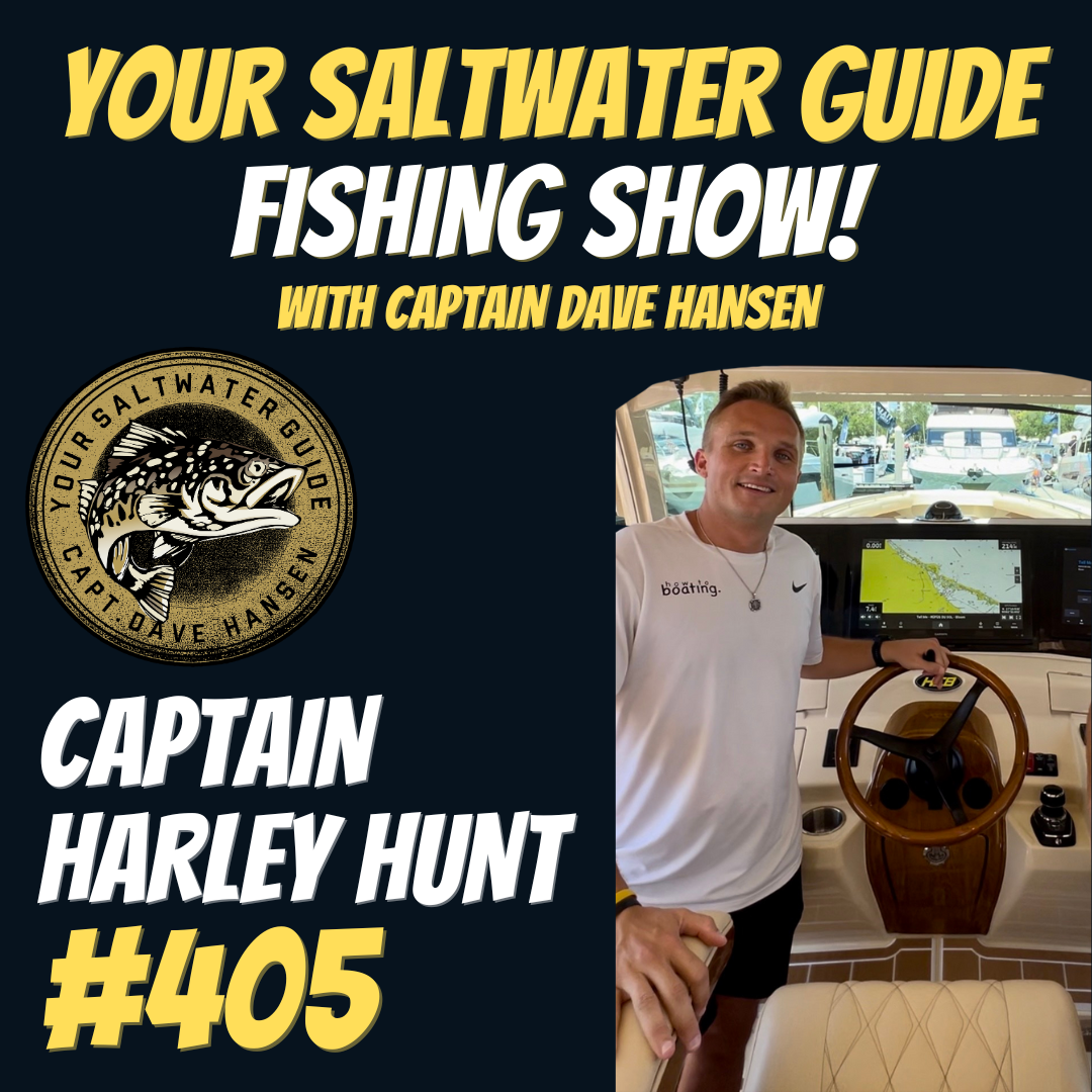 Captain Harley Hunt (How to boating) | Your Saltwater Guide Show w/ Dave Hansen #405