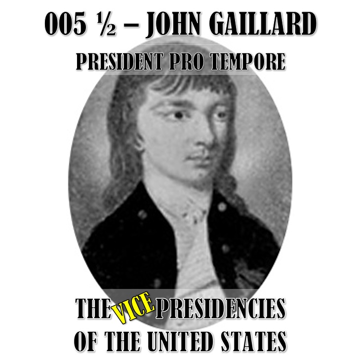 VPOTUS 005.5 - John Gaillard (President Pro Tempore)