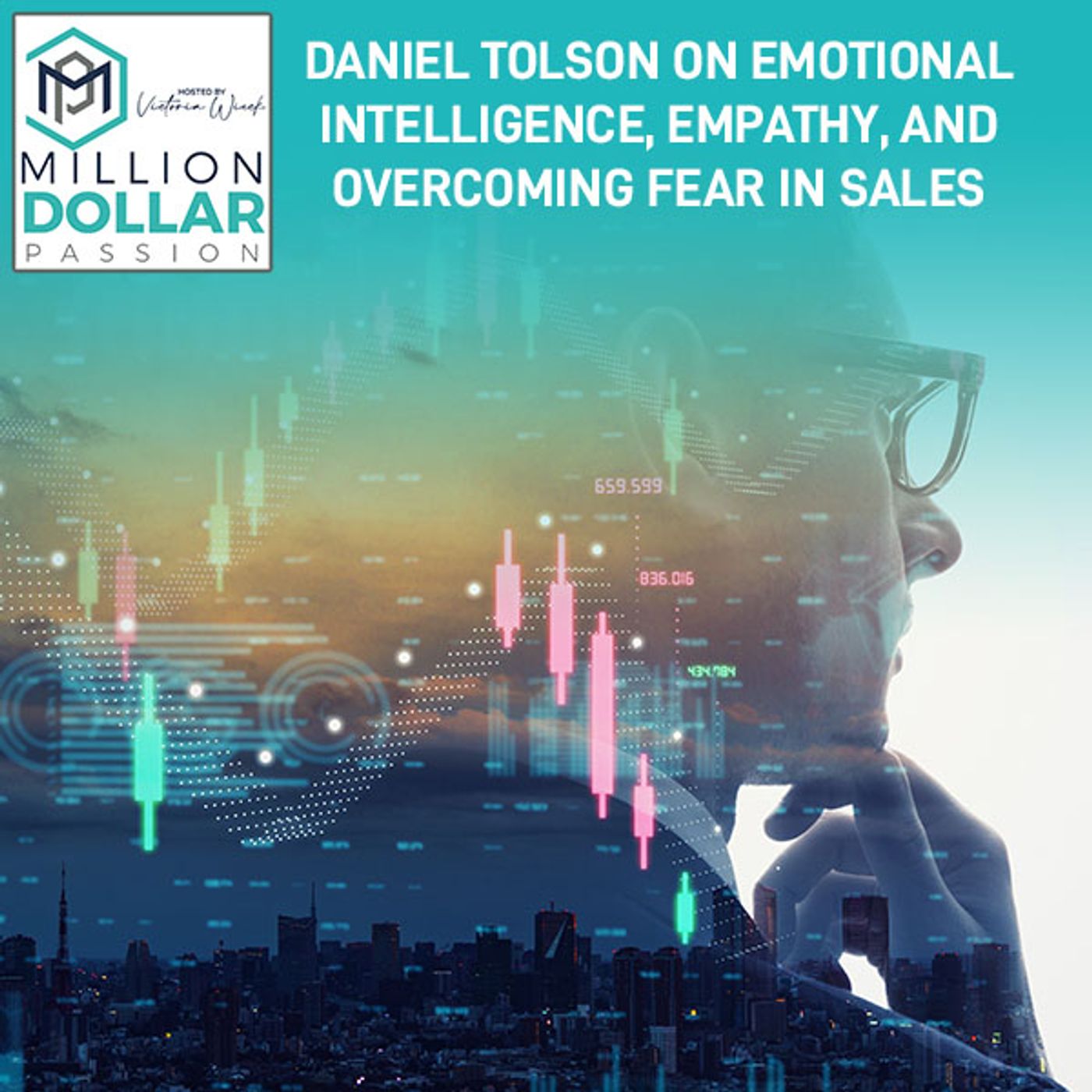 Daniel Tolson On Emotional Intelligence, Empathy, And Overcoming Fear in Sales episode artwork