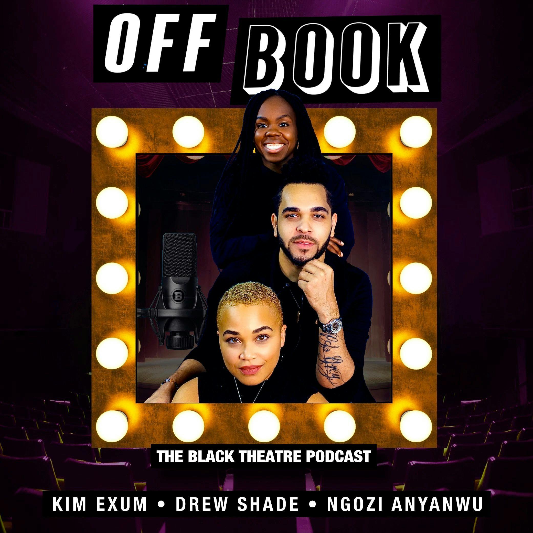 Off Book: The Black Theatre Podcast