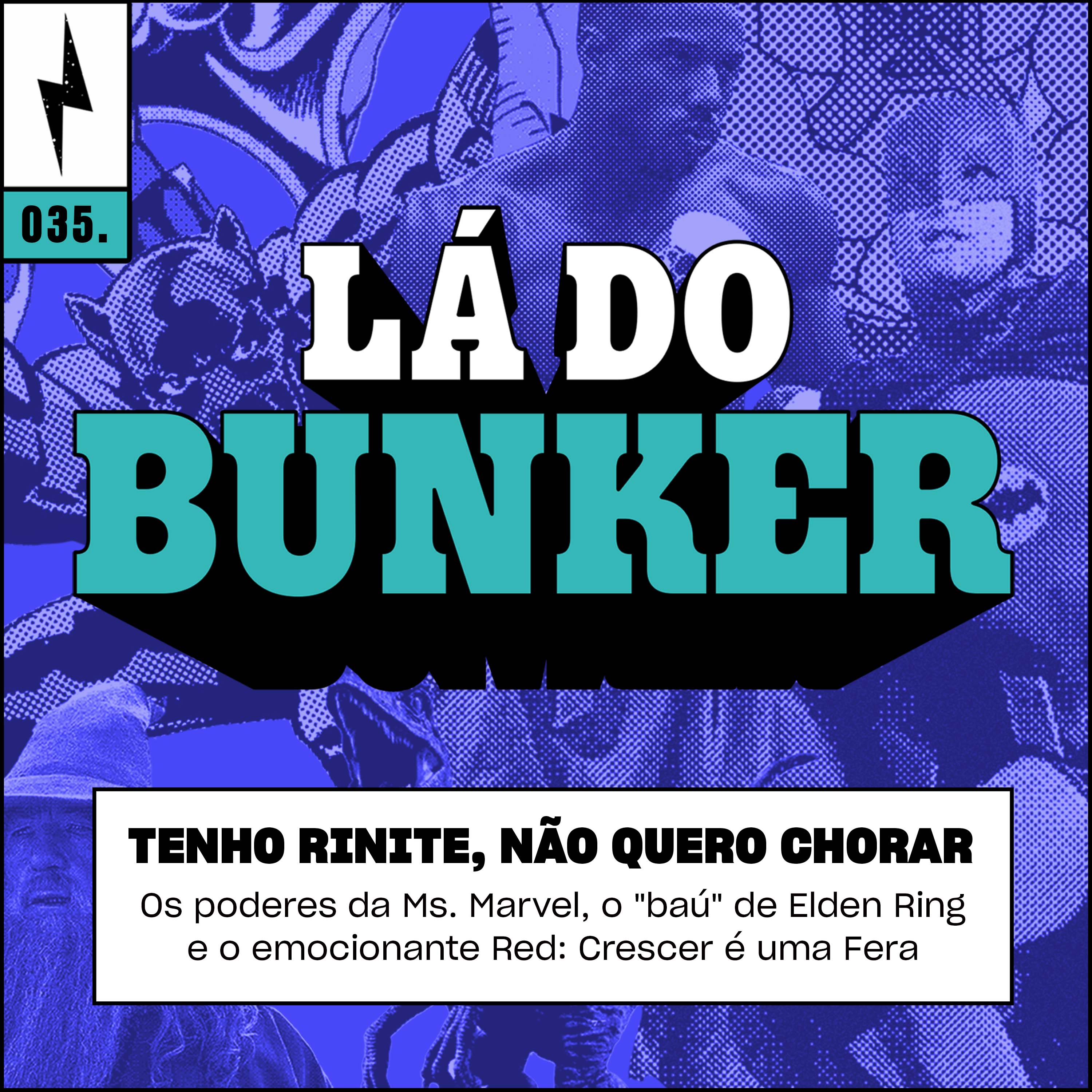 Lá do Bunker 35 - Tenho rinite, não quero chorar
