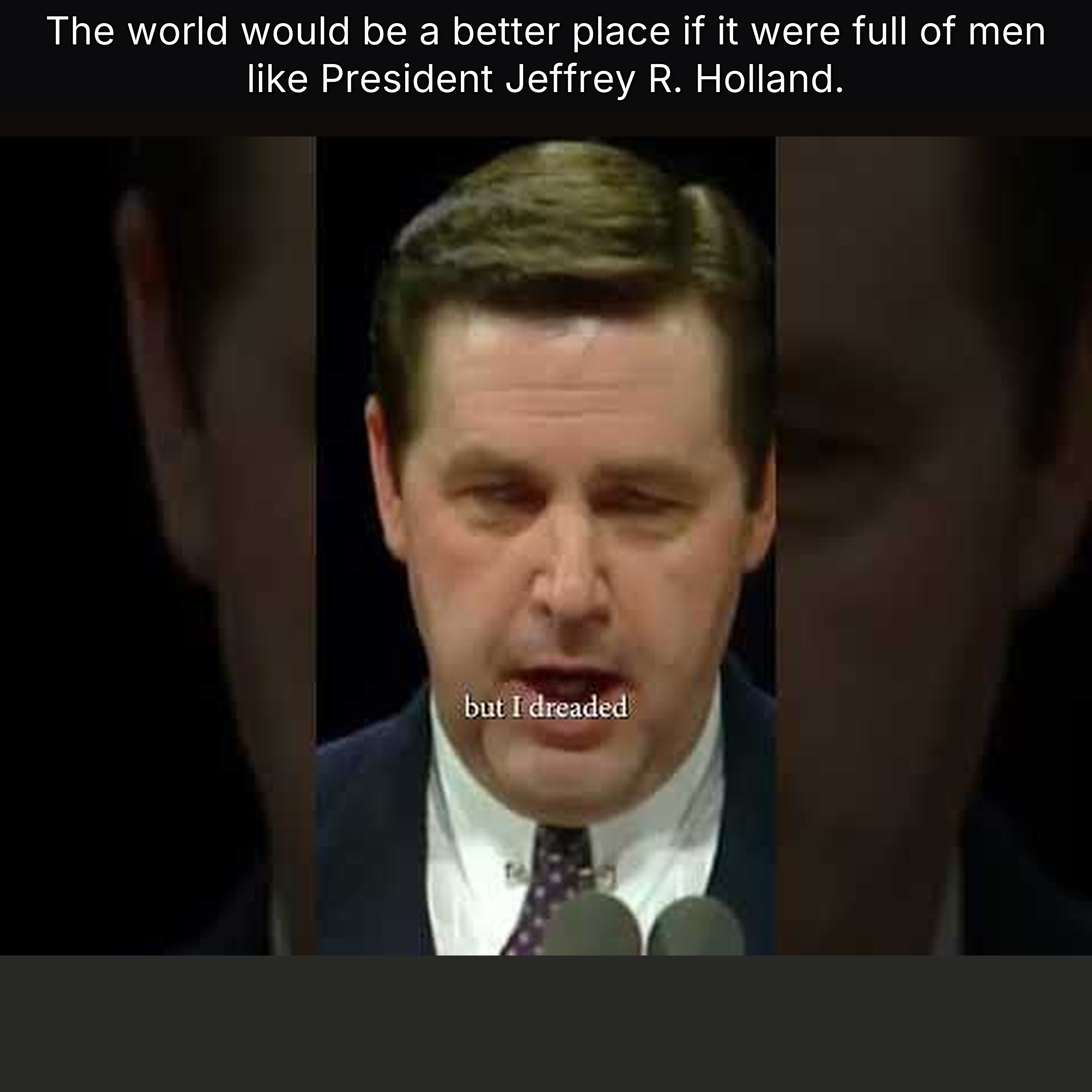 The world would be a better place if it were full of men like President Jeffrey R. Holland. episode artwork