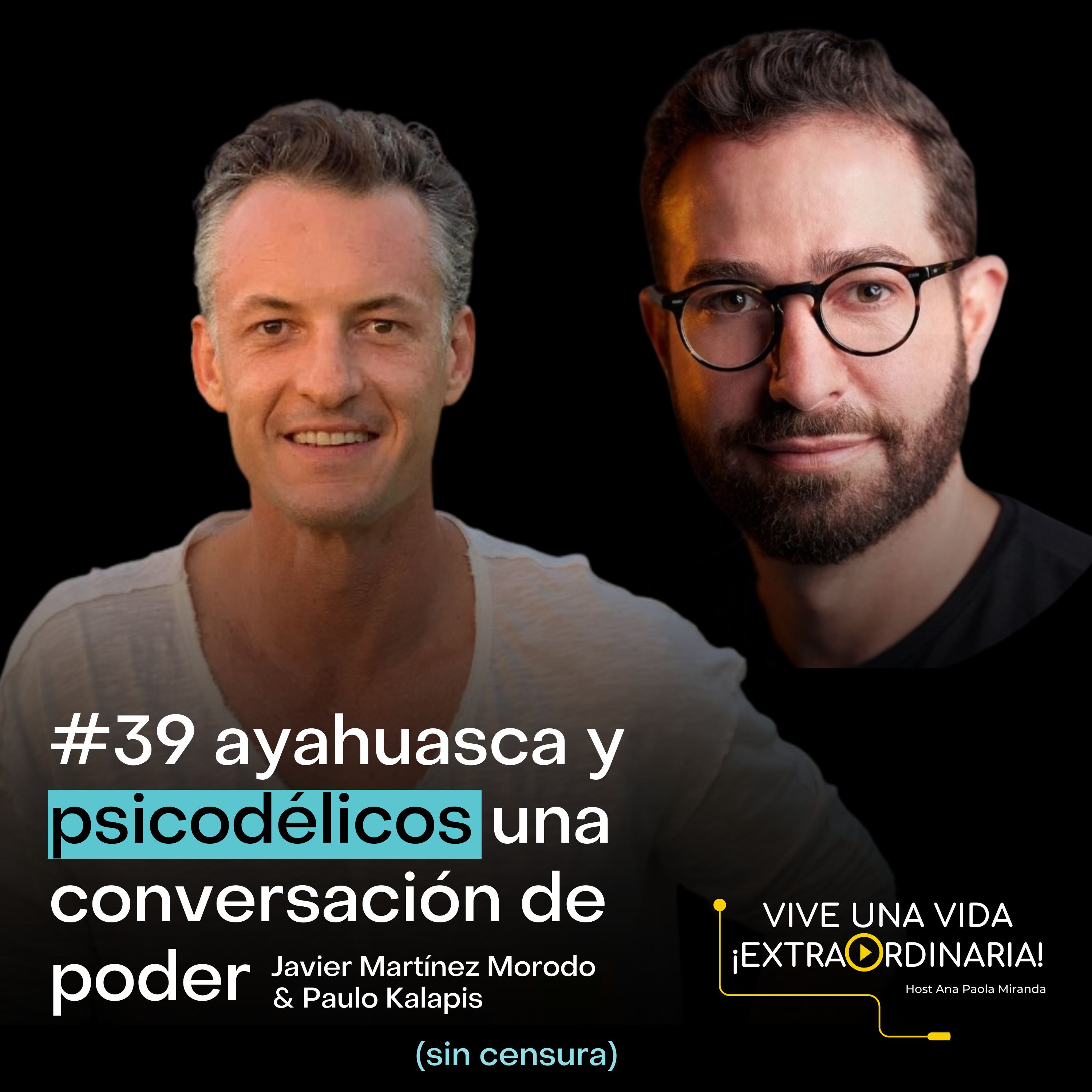 #39 - Una conversación de poder, Ayahuasca y psicodélicos sin censura, Paulo Kalapis y Javier Martínez Morodo