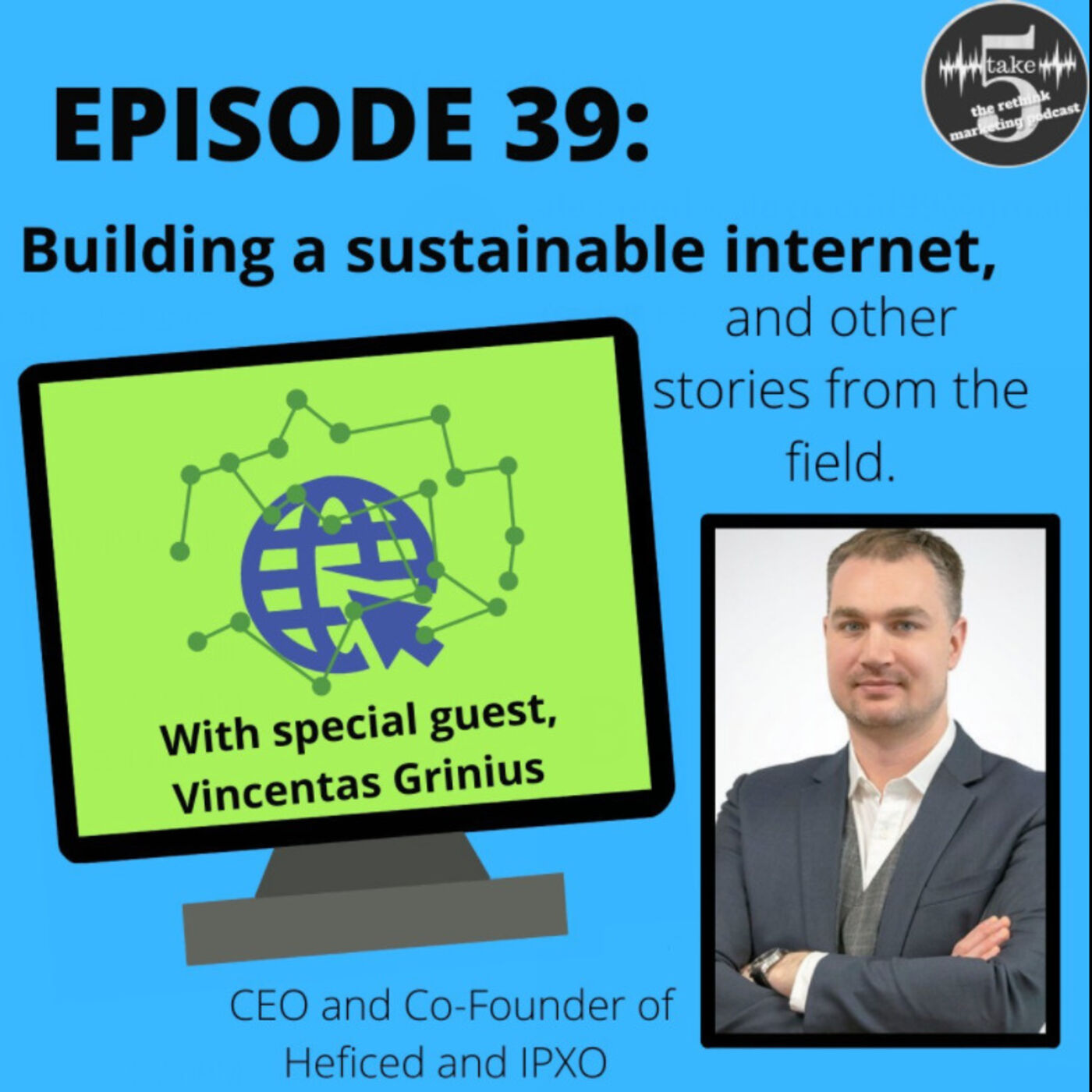 Internet Sustainability and Tech Entrepreneurship | Vincentas Grinius episode artwork