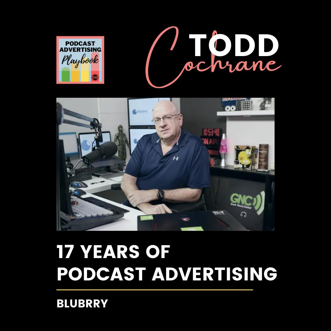 What 17 Years of Podcast Advertising Taught Me With Todd Cochrane Image