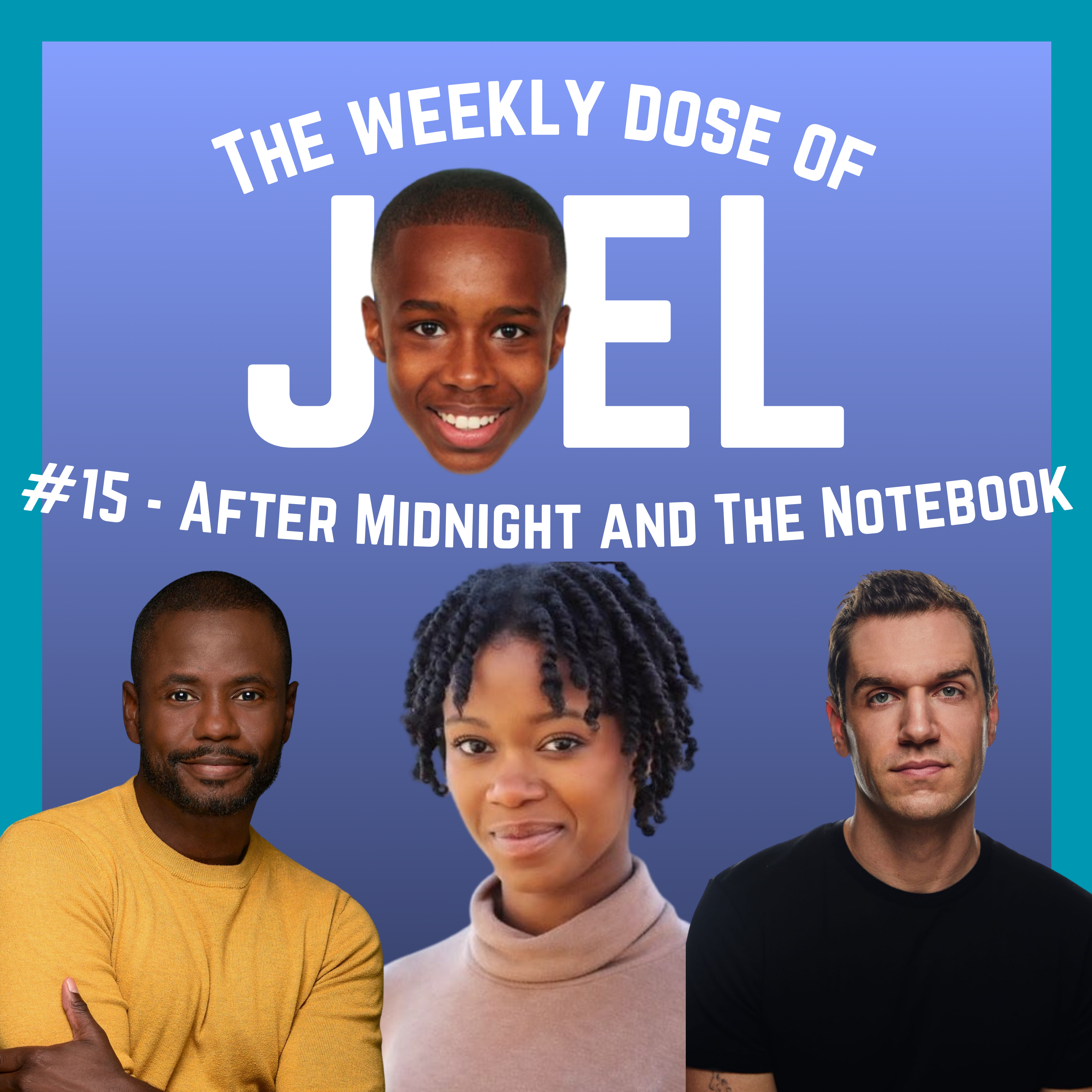 #15 - After Midnight and The Notebook: ft. Joy Woods, Ryan Vasquez, and James T. Lane episode artwork