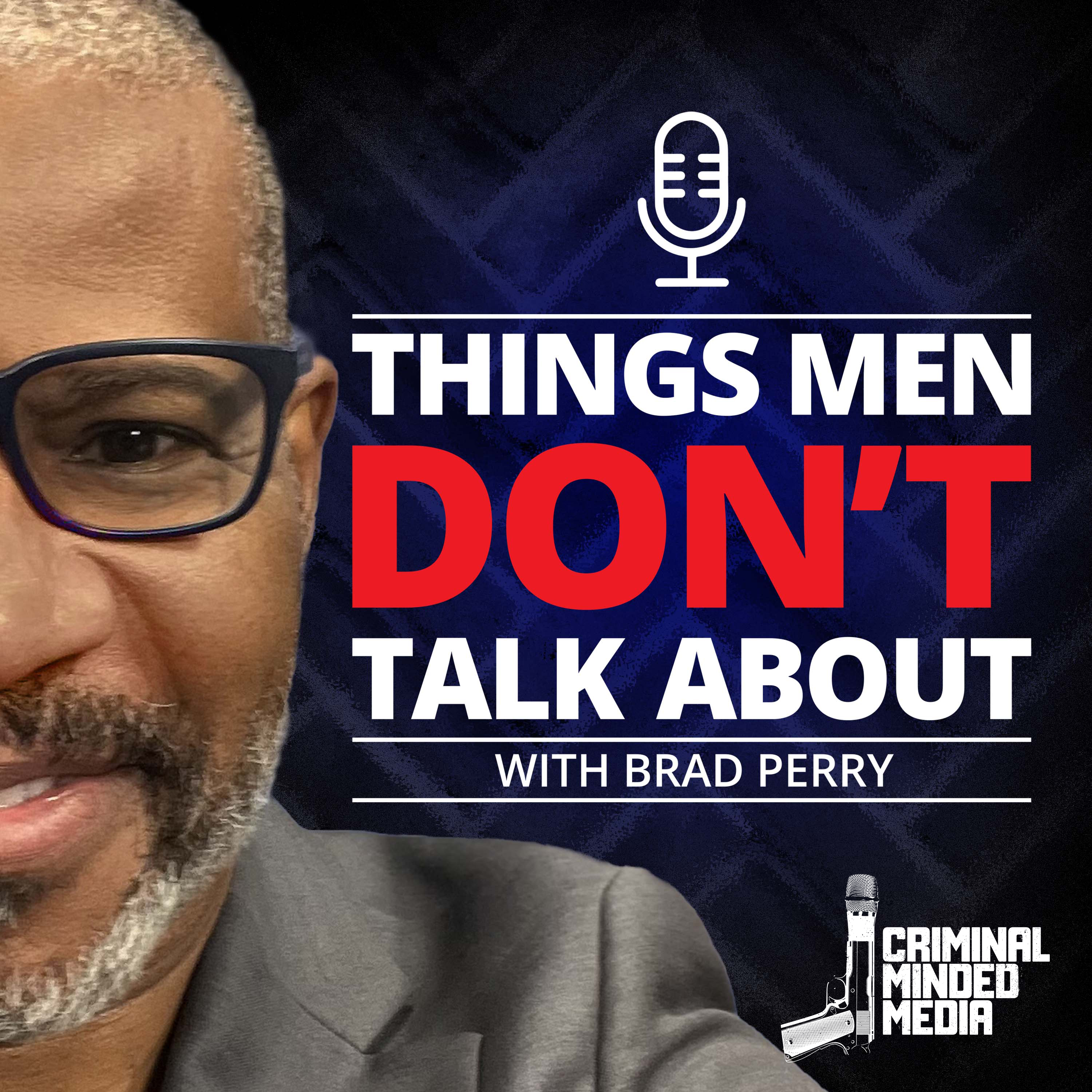 THINGS MEN DON\'T TALK ABOUT W/BRAD PERRY
