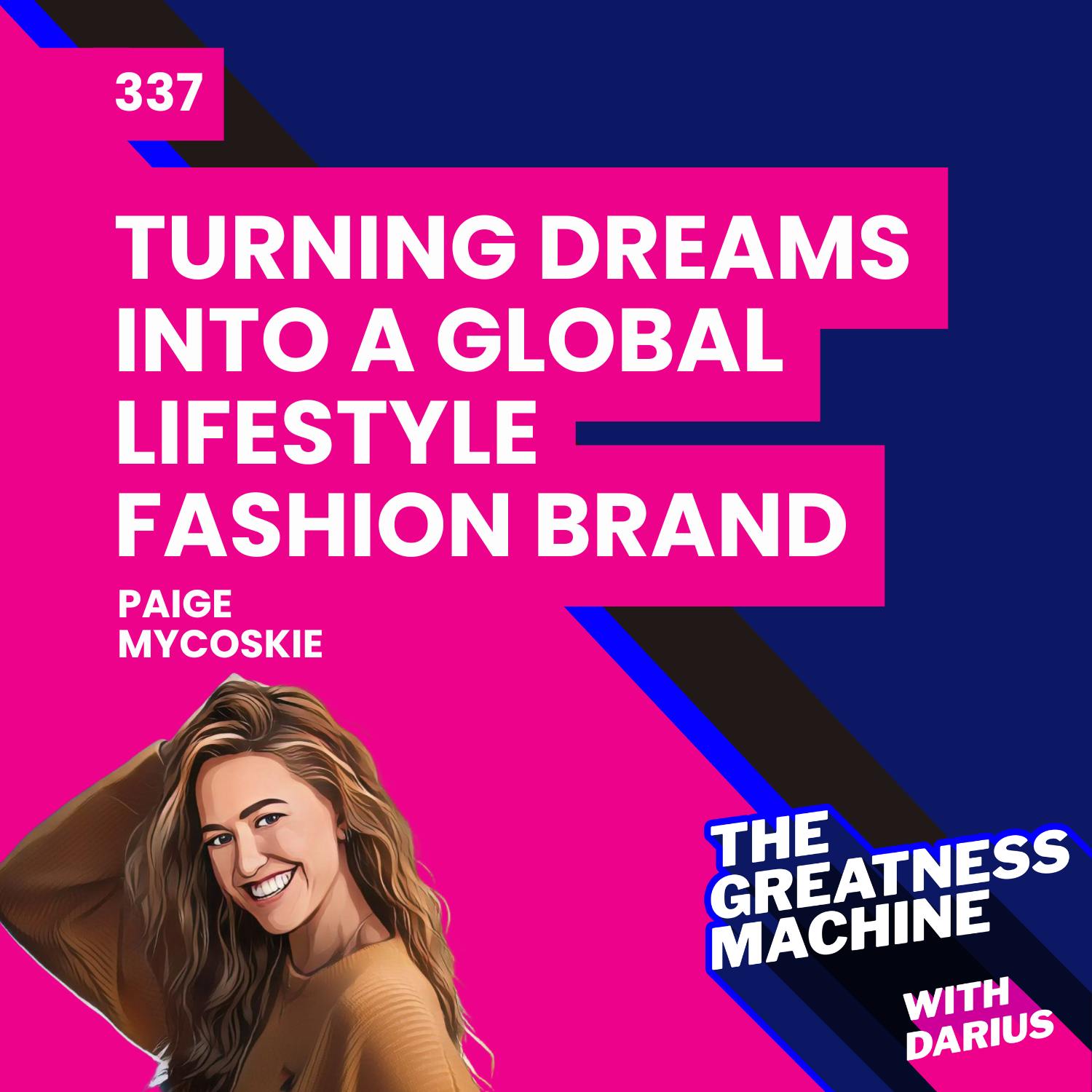 337 | Paige Mycoskie | Turning Dreams into a Global Lifestyle Fashion Brand episode artwork