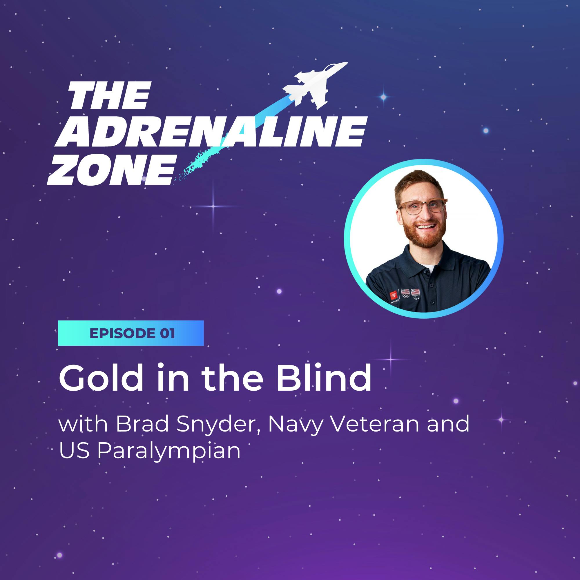 Gold in the Blind with Brad Snyder, Navy Veteran and US Paralympian