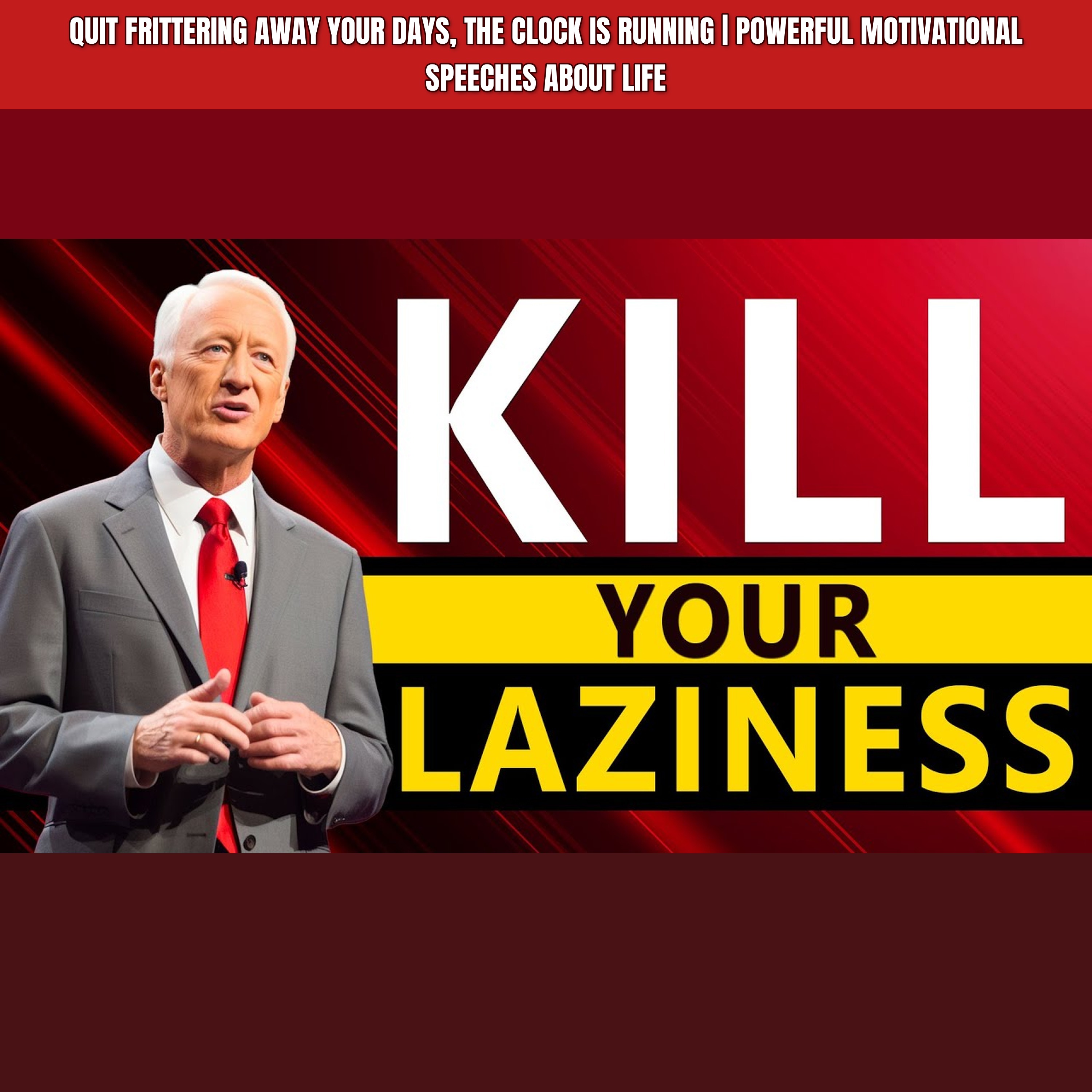QUIT FRITTERING AWAY YOUR DAYS, THE CLOCK IS RUNNING | Powerful Motivational Speeches About Life episode artwork