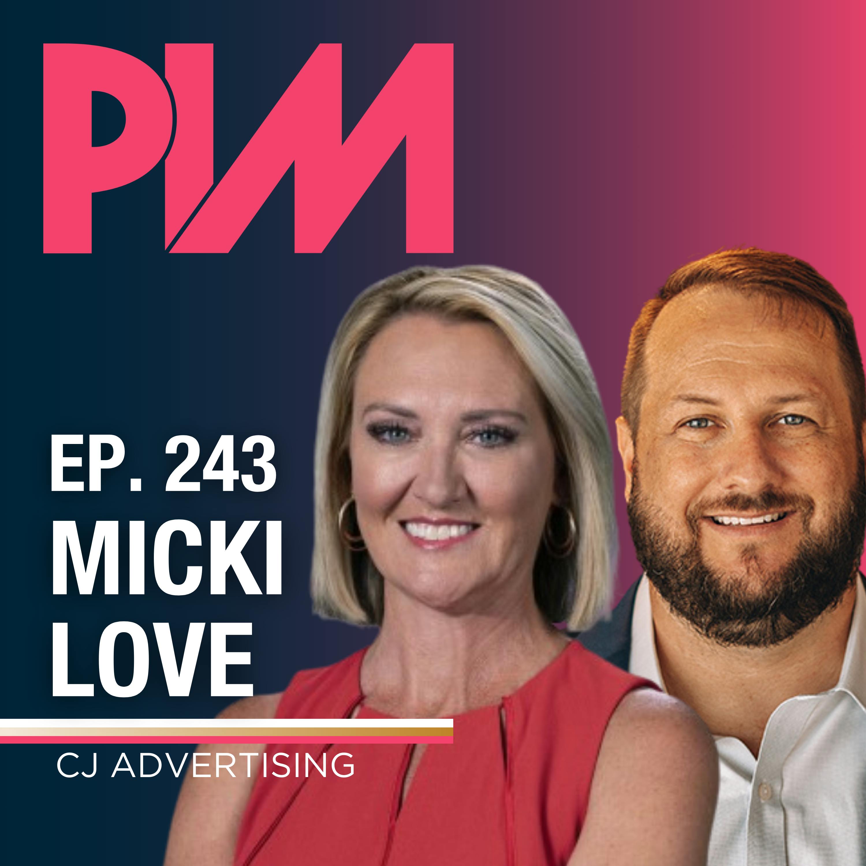 243. Micki Love, CJ Advertising — Toolkit: 10 Figure Firm, an Expert Blueprint for Growth