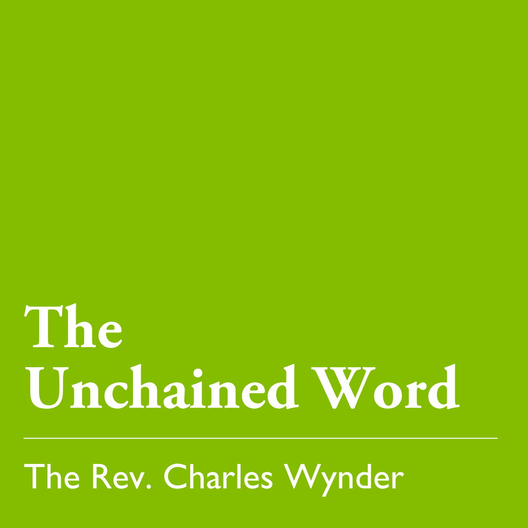 Pentecost 18 (C): The Unchained Word – Oct. 12, 2025
