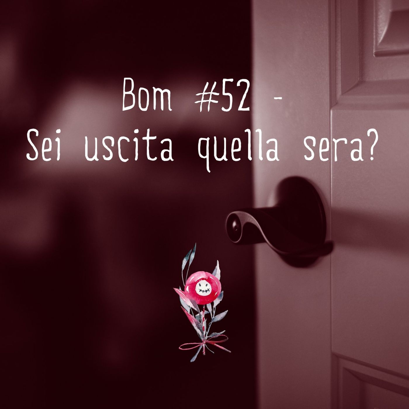 #52 - Sei uscita quella sera? episode artwork