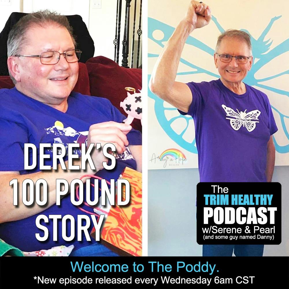 Ep 280: Derek’s 100 Pound Story