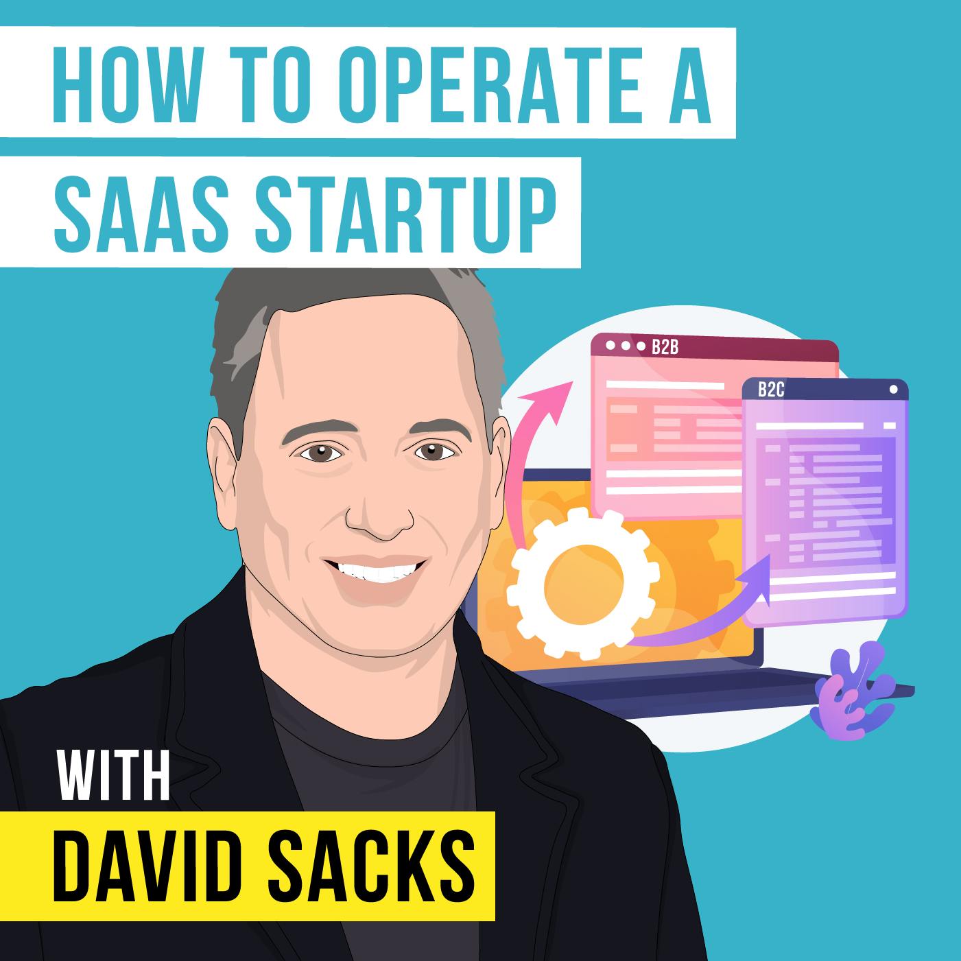 David Sacks - How to Operate a SaaS Startup