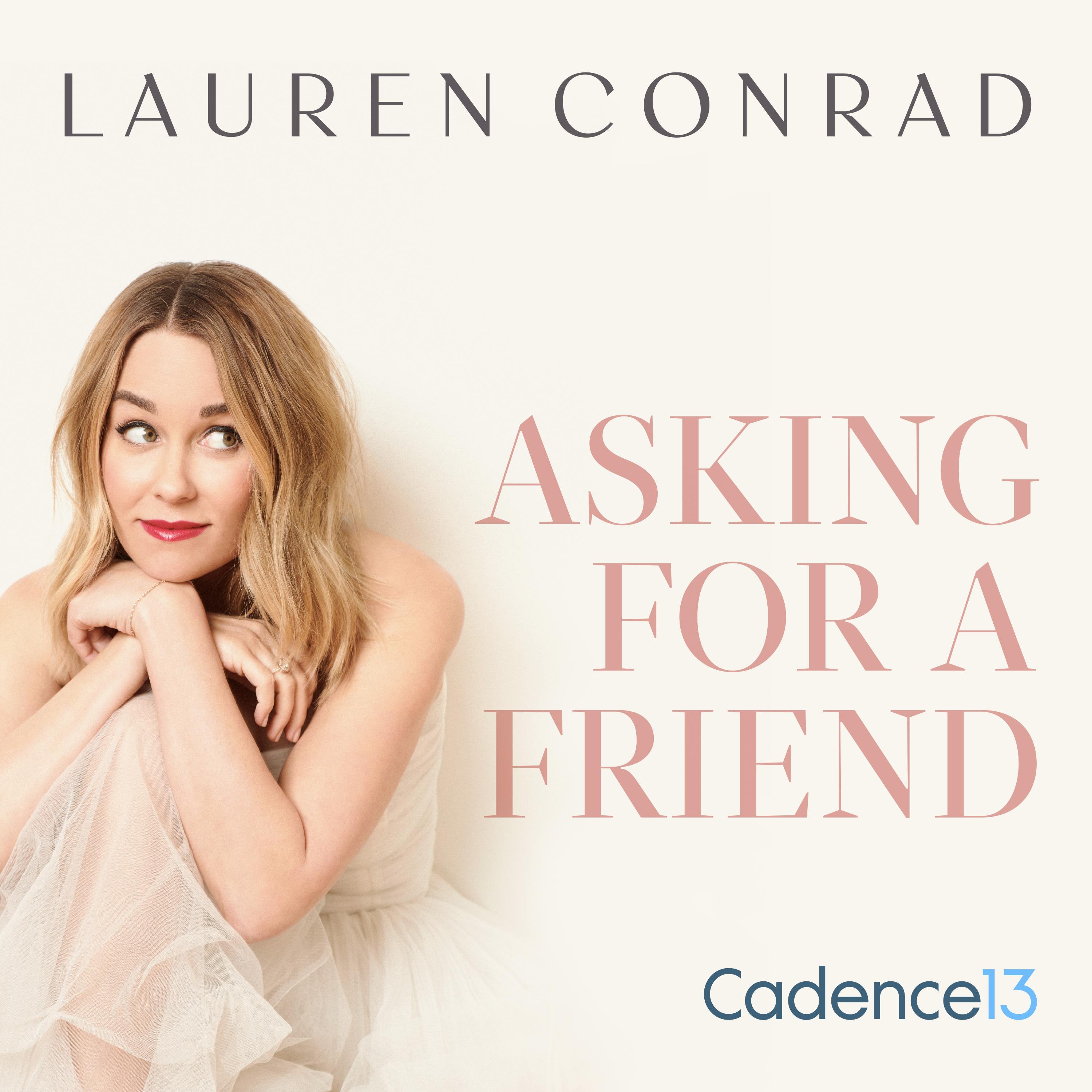 Lauren Conrad: Asking for a Friend podcast show image