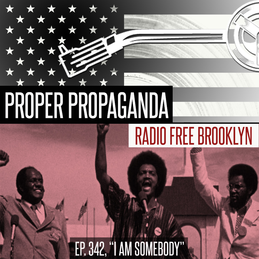 Proper Propaganda Ep. 342, "I Am Somebody" episode artwork
