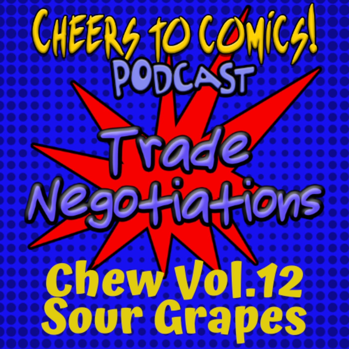 #160-Trade Negotiations: Chew Vol..12: "Sour Grapes" episode artwork