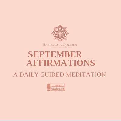 SEPTEMBER AFFIRMATIONS | HABITS OF A GODDESS