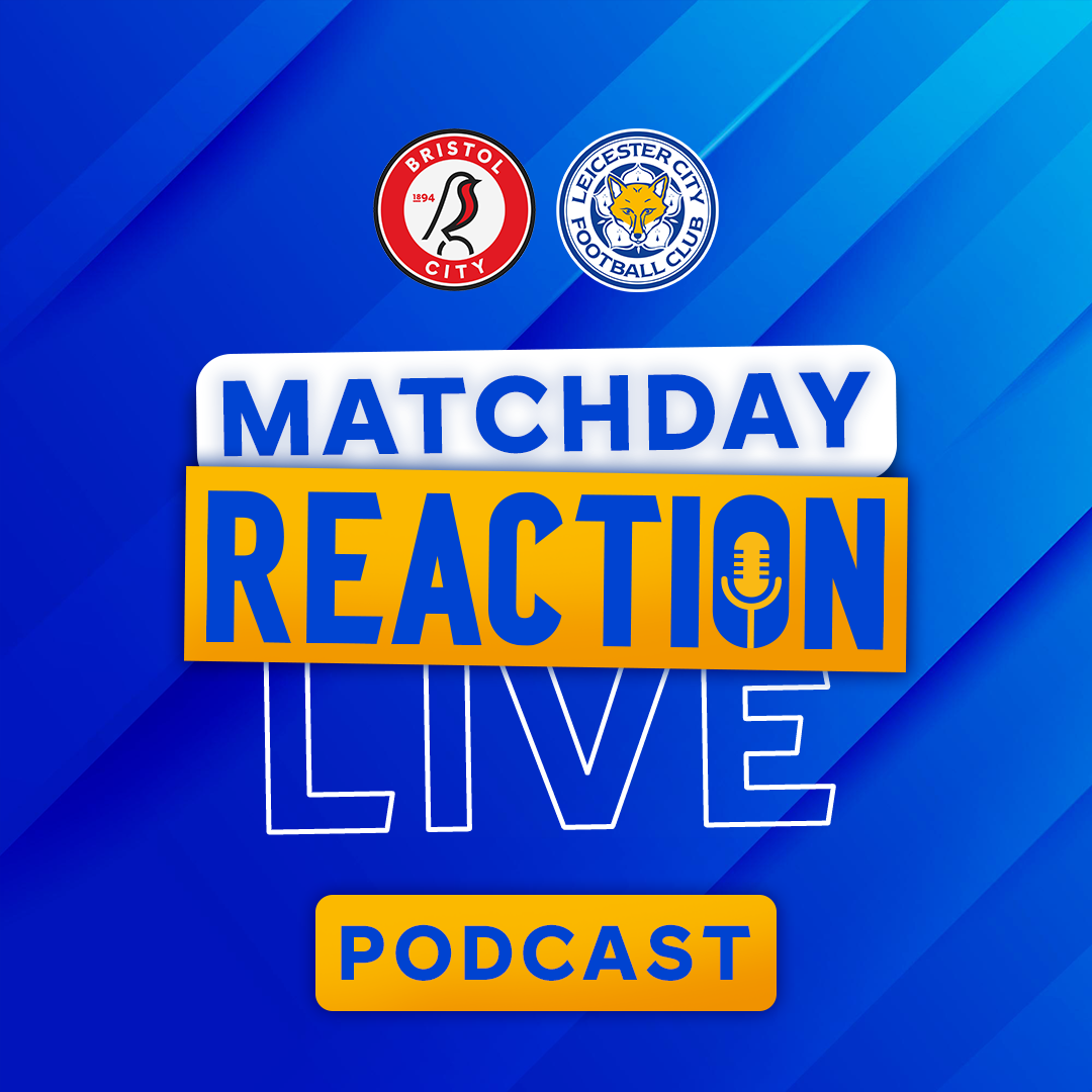 Foxes Pegged Back In Bristol | Matchday Live Reaction Podcast: Bristol City
