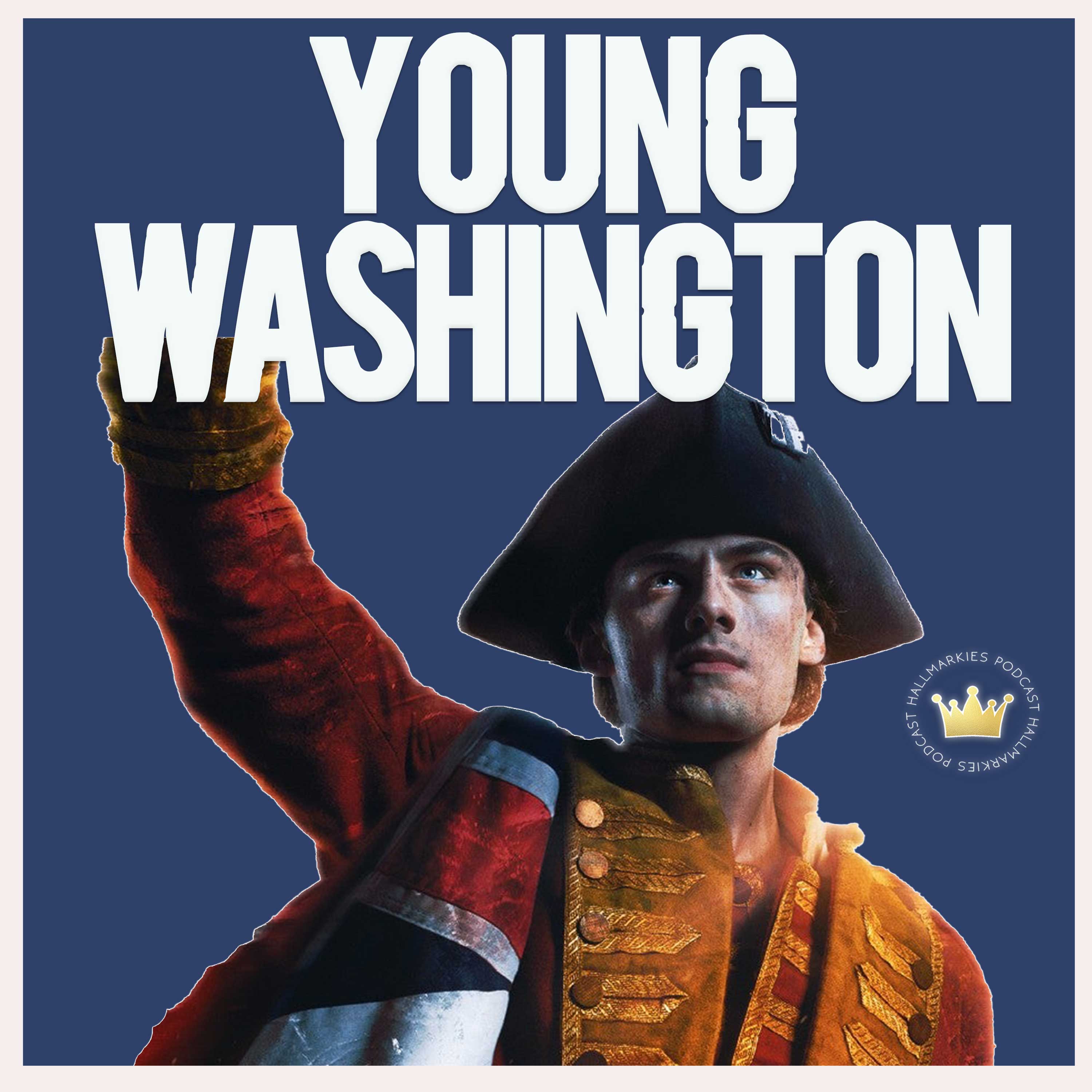 Get inspired by YOUNG WASHINGTON deep dive recap (Hallmarkies podcast Bonus) episode artwork