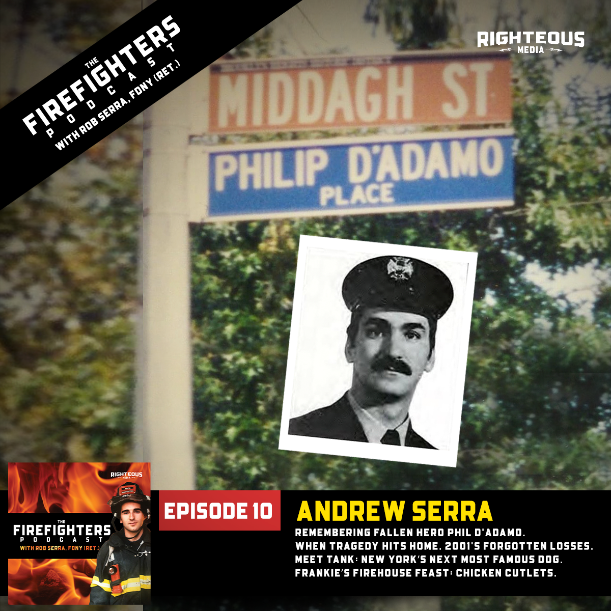 Andrew Serra.  Remembering Fallen Hero Phil D'Adamo. When Tragedy Hits Home. 2001’s Forgotten Losses.  Meet Tank: New York’s Next Most Famous Dog. Frankie’s Firehouse Feast: Chicken Cutlets.