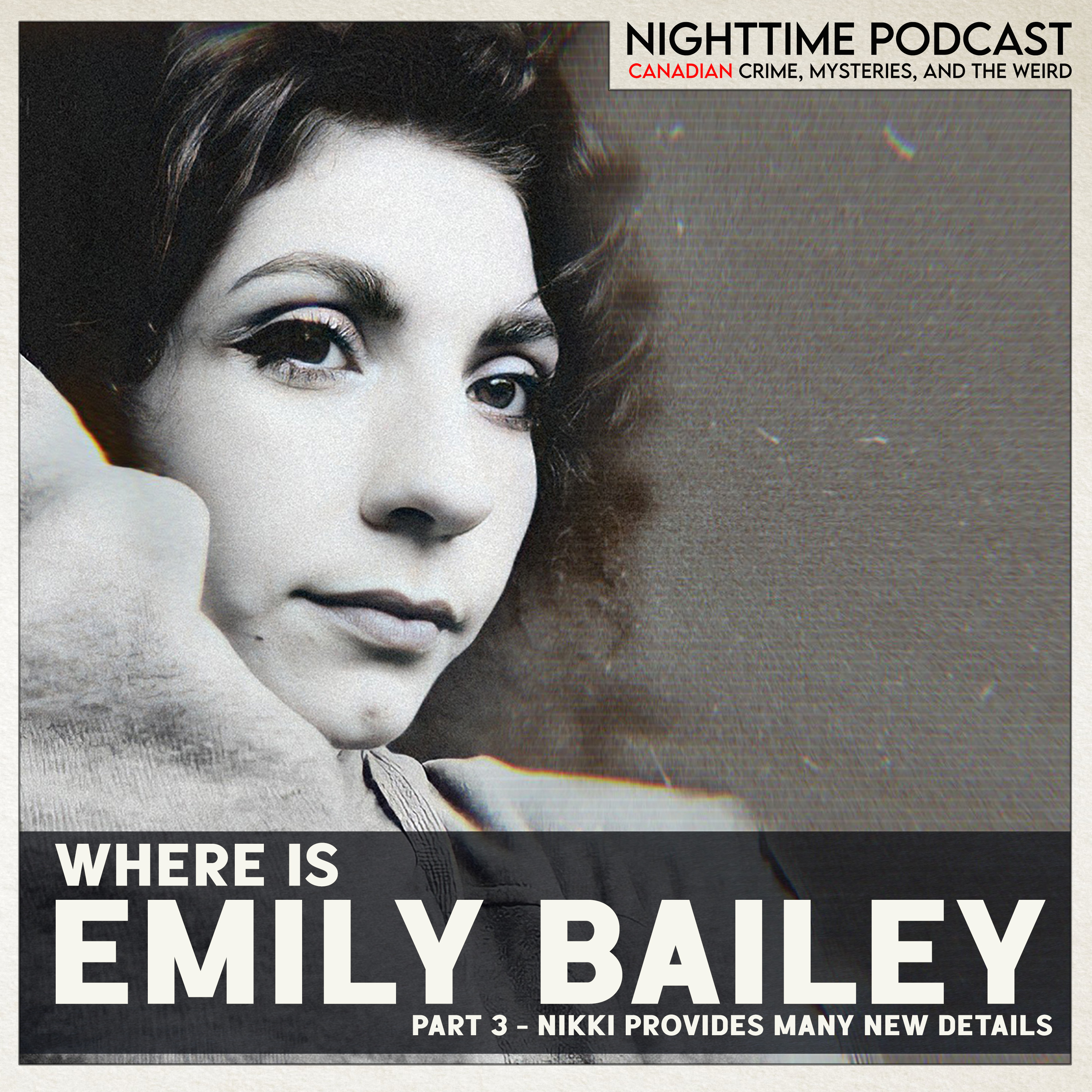 Where is Emily Bailey - Part 3 - Nikki provides many new details related to Emily's disappearance