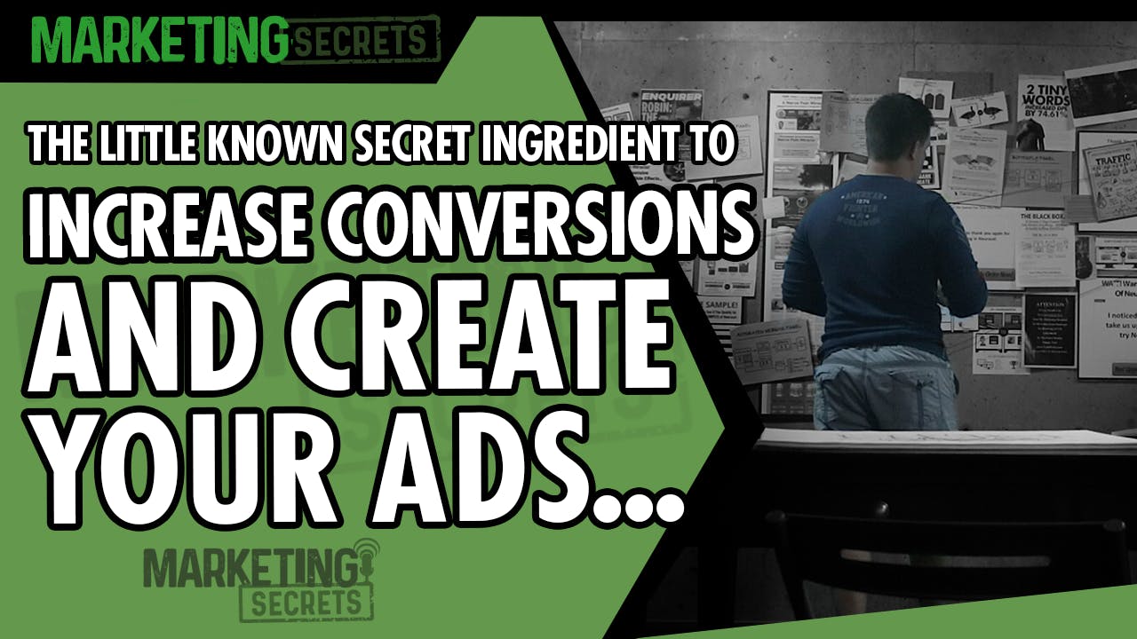 The Little Known Secret Ingredient To Increase Conversions And Create Your Ads...