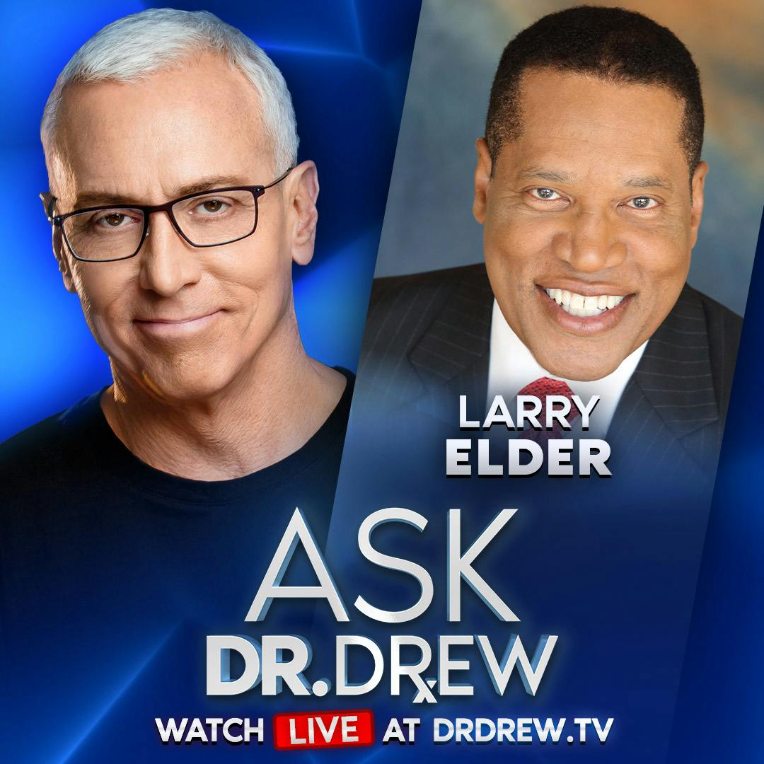 Larry Elder Ran For CA Governor & US President. But He’s A Black Conservative, So The LA Times Called Him The “Black Face Of White Supremacy” – Ask Dr. Drew – Ep 319