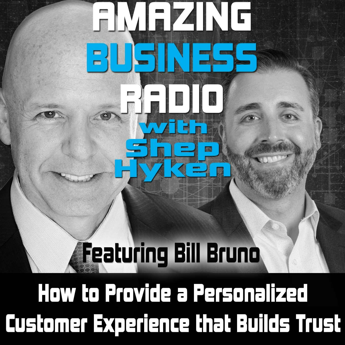 How to Provide a Personalized Customer Experience that Builds Trust Featuring Bill Bruno