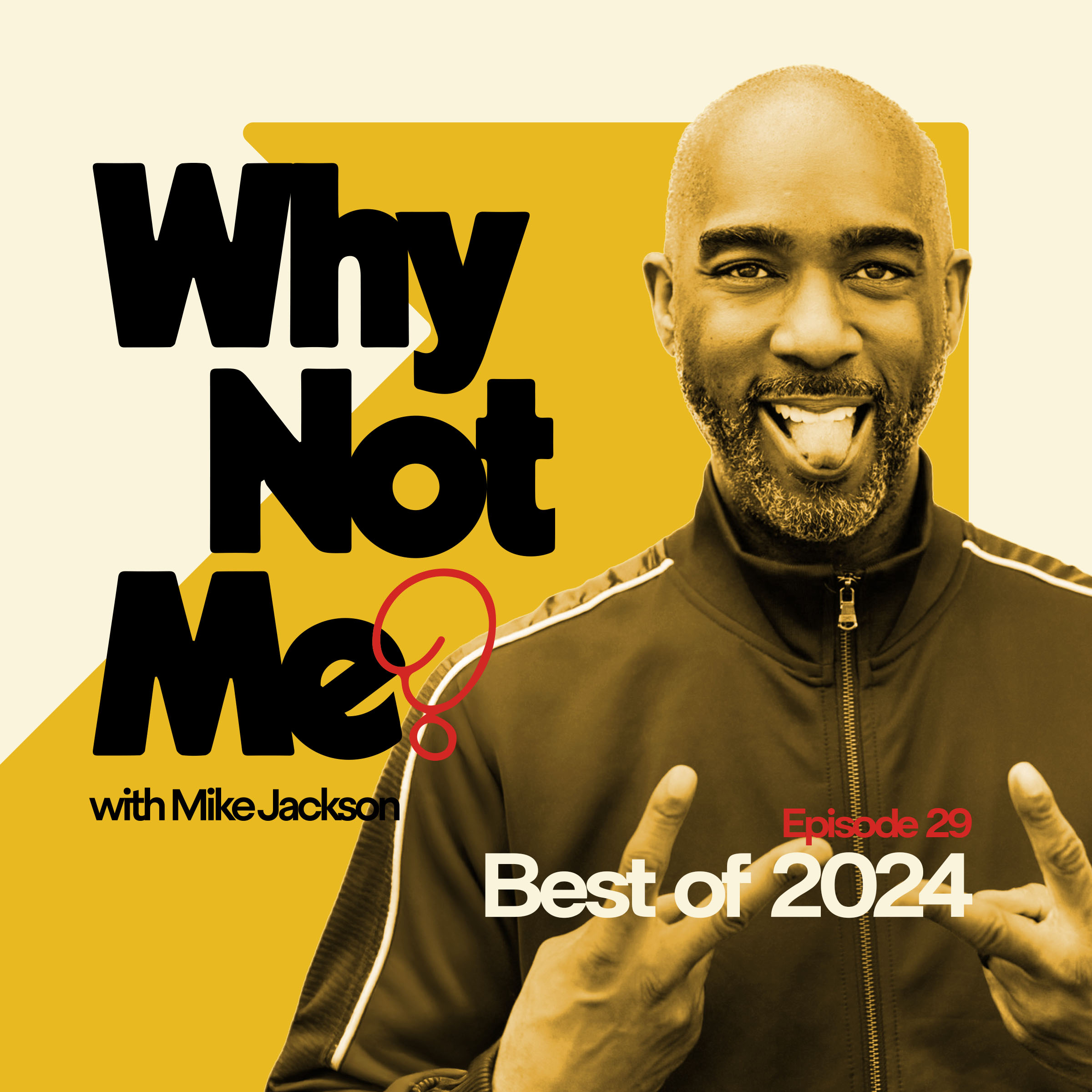 Why Not Me? with Mike Jackson