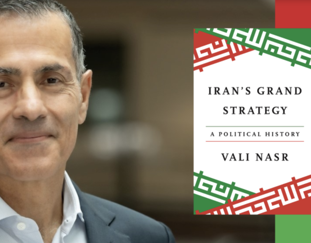 Vali Nasr: Iran's Grand Strategy