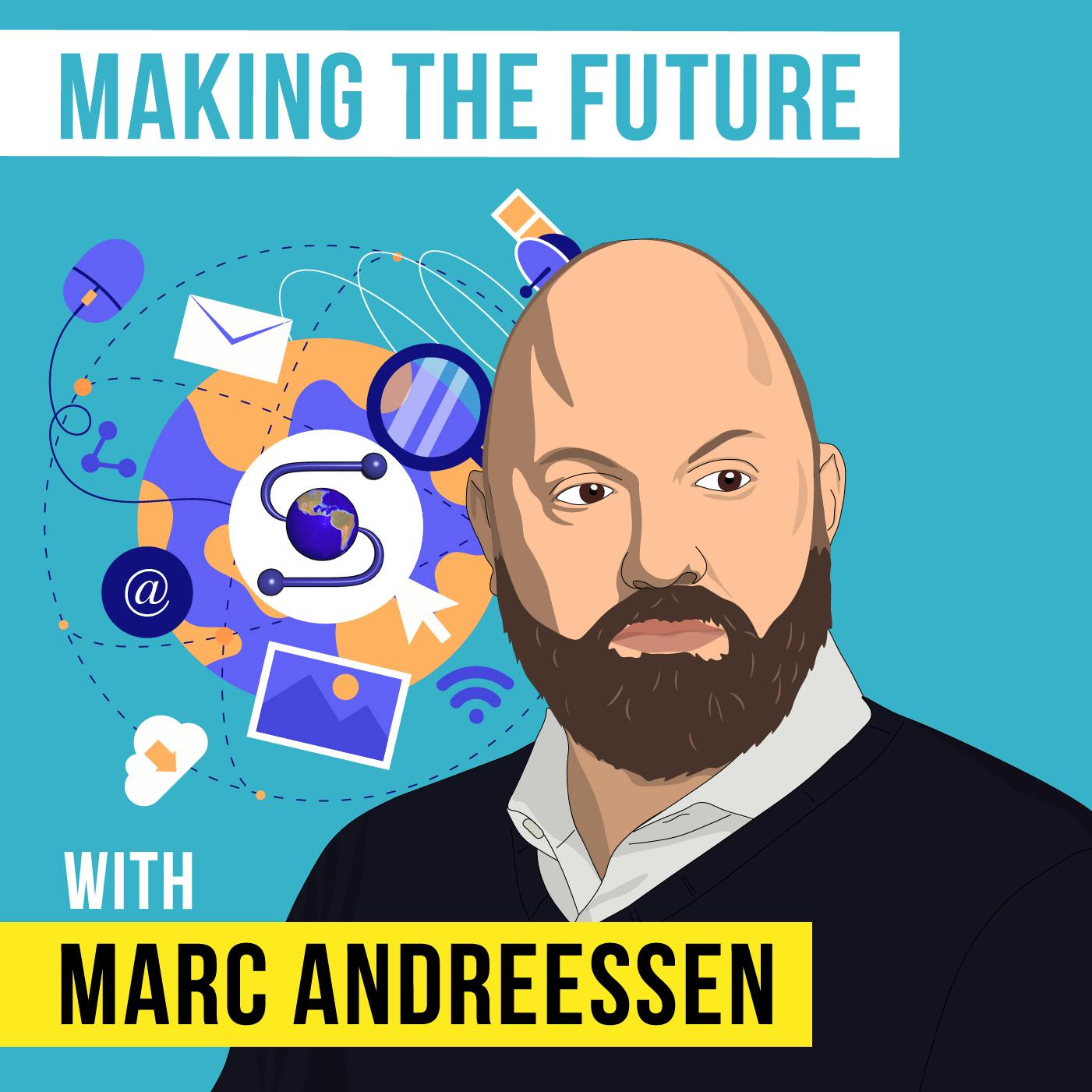 Marc Andreessen - Making the Future