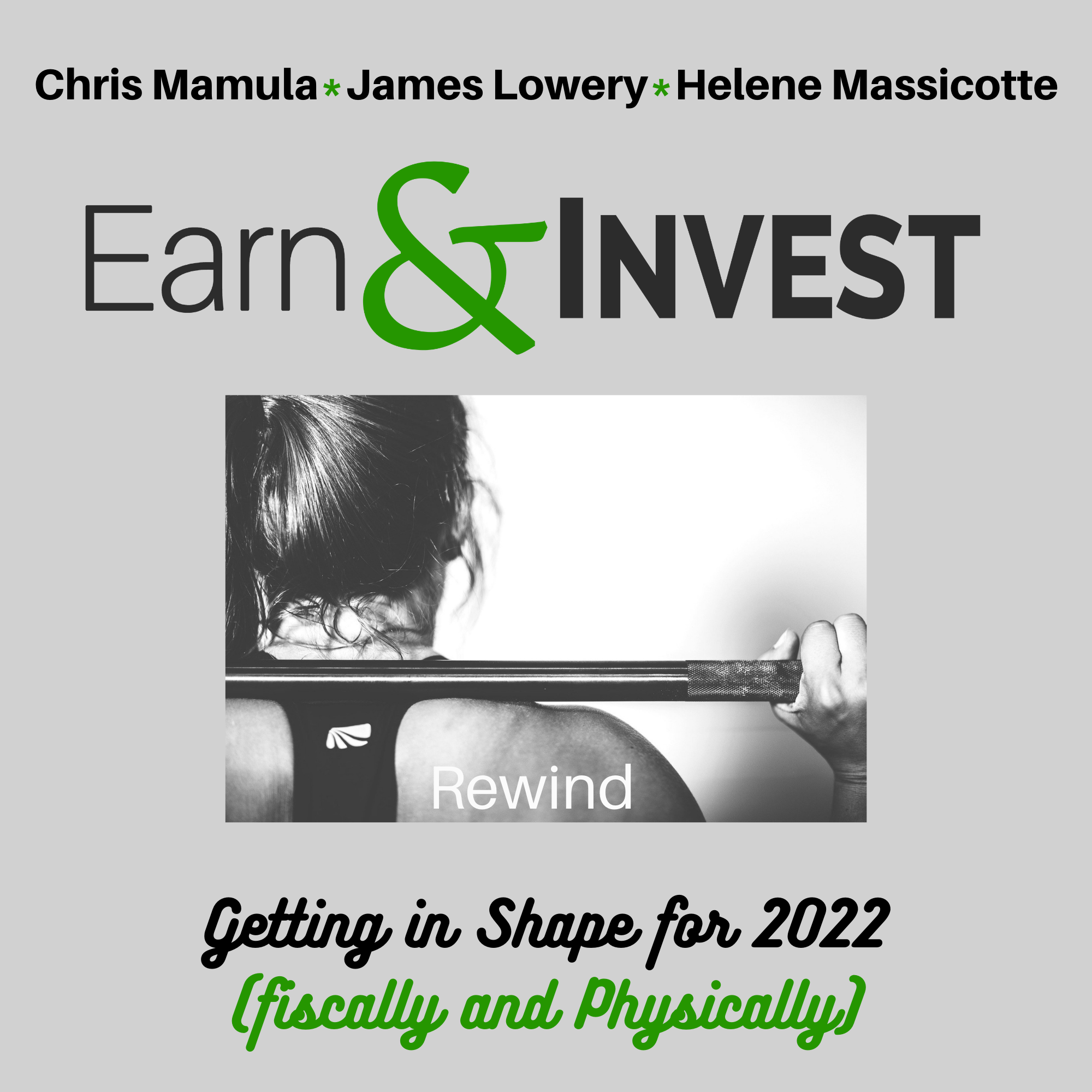 Getting in Shape for 2022 Both Fiscally and Physically (Rewind) w/ Chris Mamula, Helene Massicotte, and James Lowery