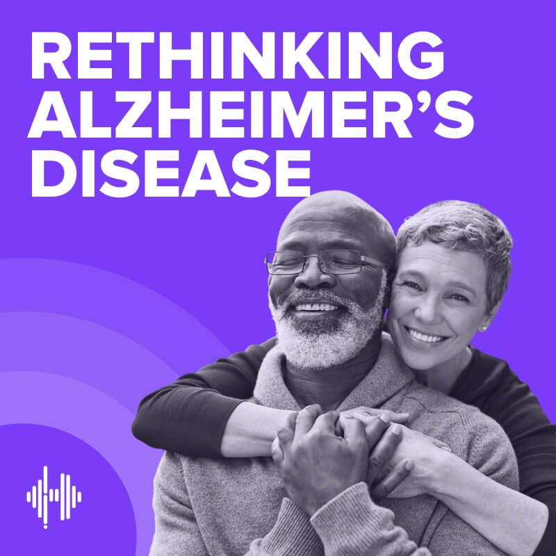 Trailer: Welcome to the Rethinking Alzheimer's Disease Podcast