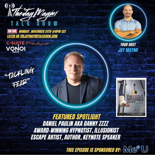 The Jay Maymi Talk Show 11/24/25—#172 "Tackling Fear" The Jay Maymi Talk Show 11/24/25—#172 "Tackling Fear"