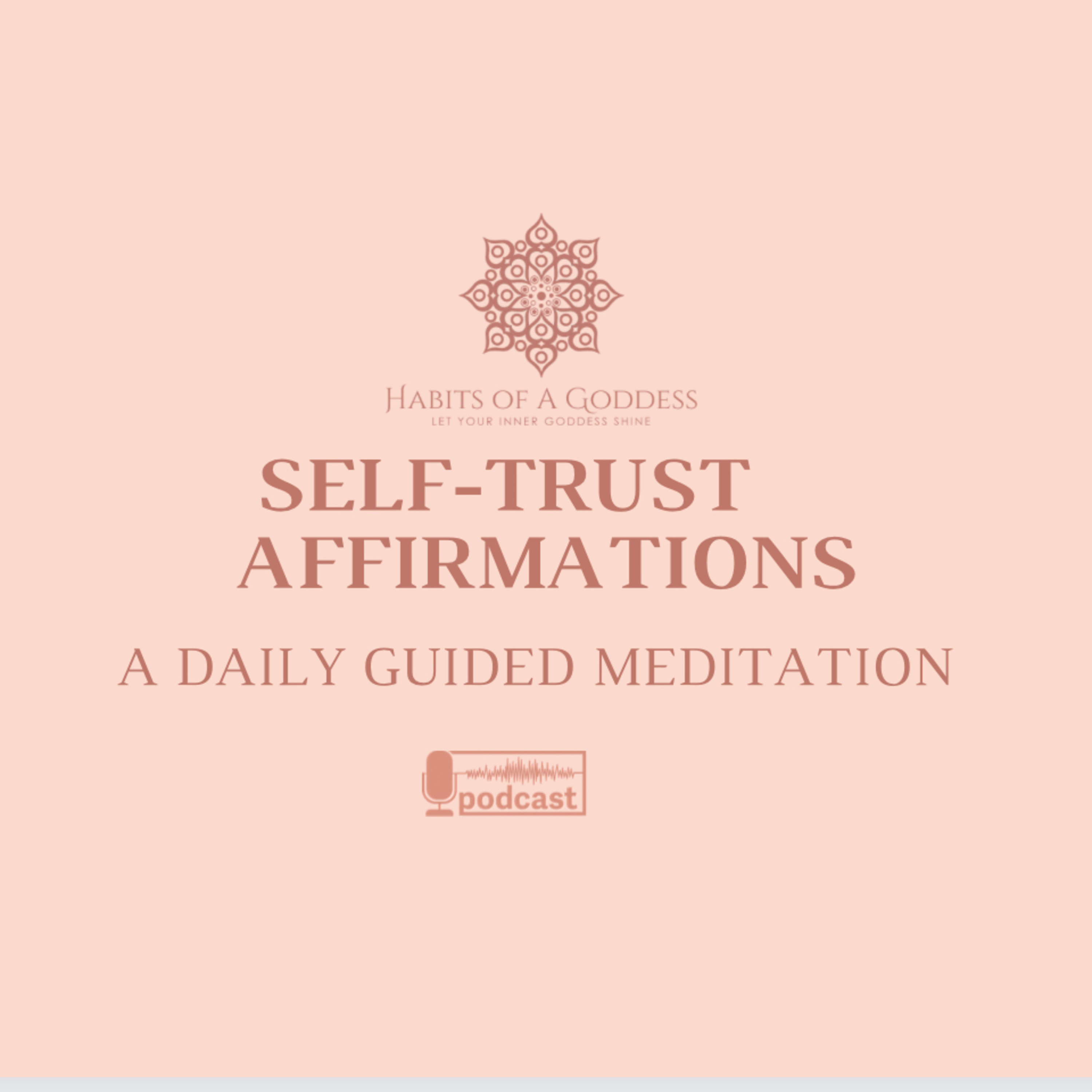 SELF-TRUST AFFIRMATIONS | HABITS OF A GODDESS