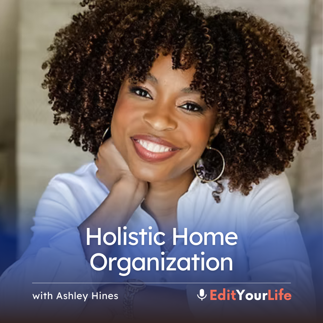 Holistic Home Organization (with Ashley Hines) episode artwork